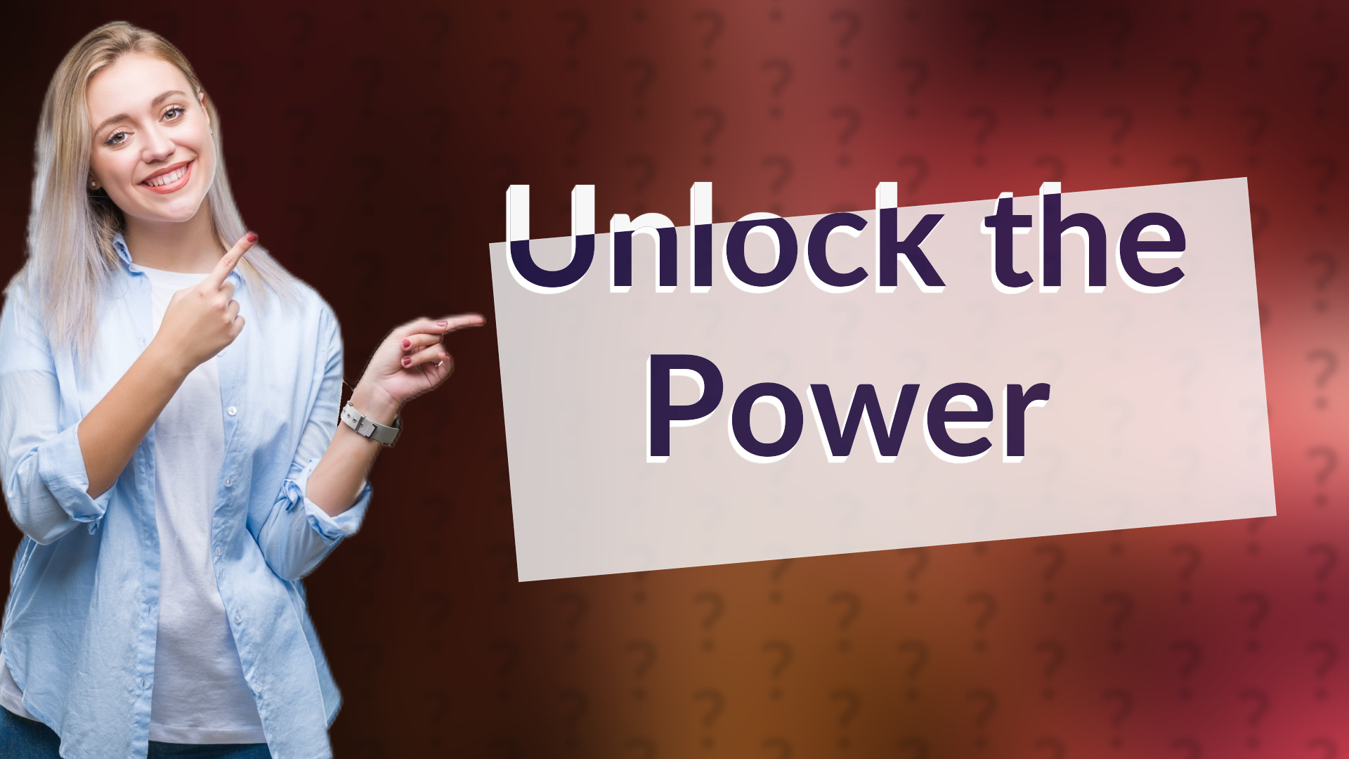 Unlock the Power