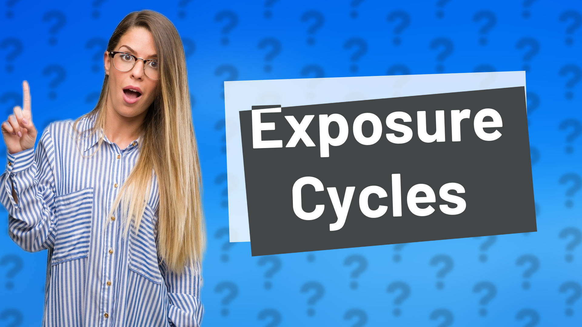 Exposure Cycles