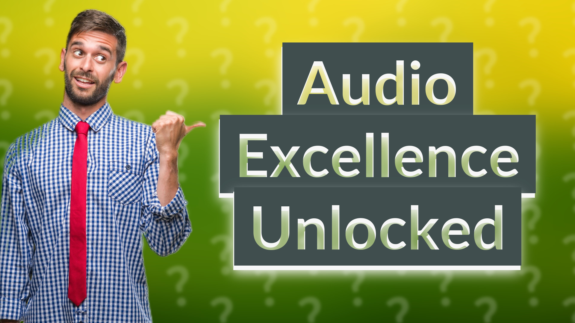 Audio Excellence Unlocked