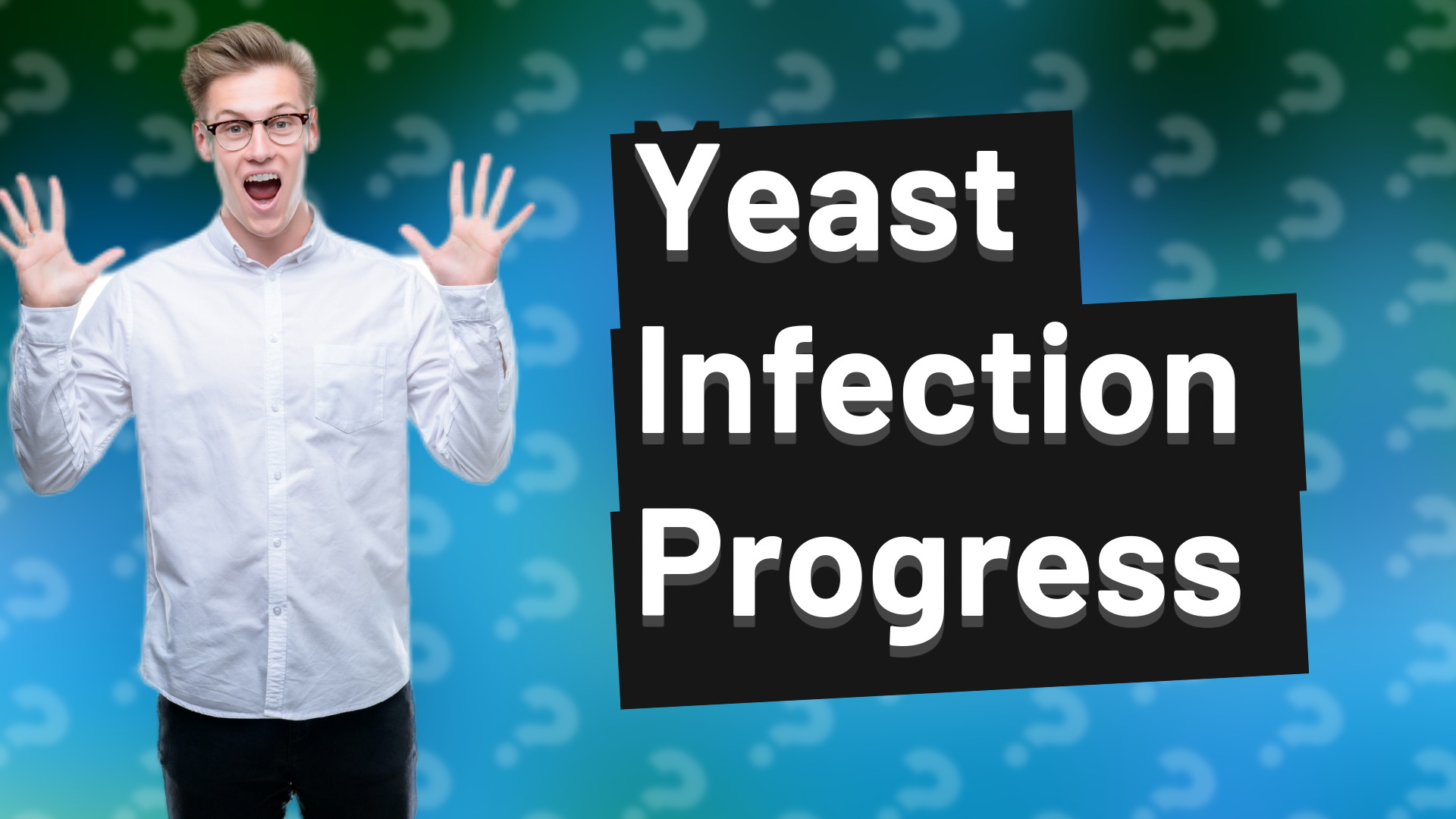 Yeast Infection Progress