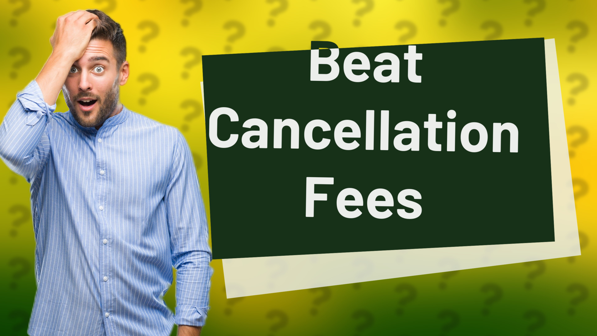 Beat Cancellation Fees