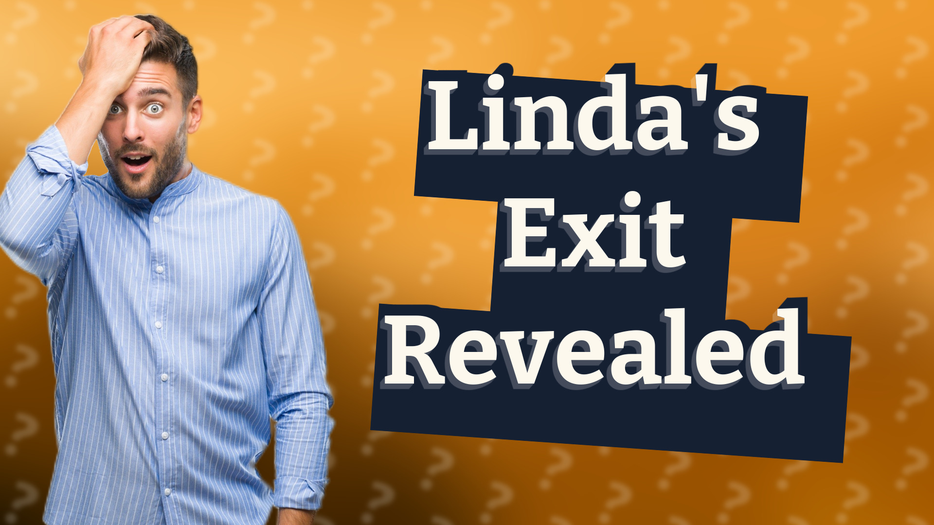 Linda's Exit Revealed