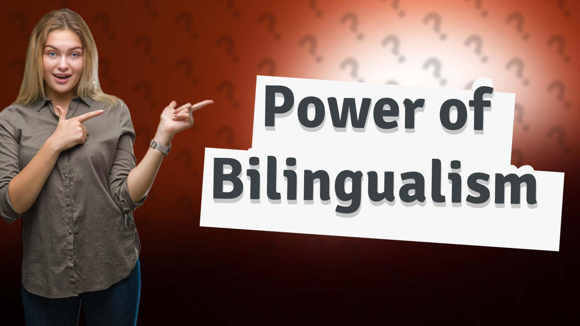 Power of Bilingualism