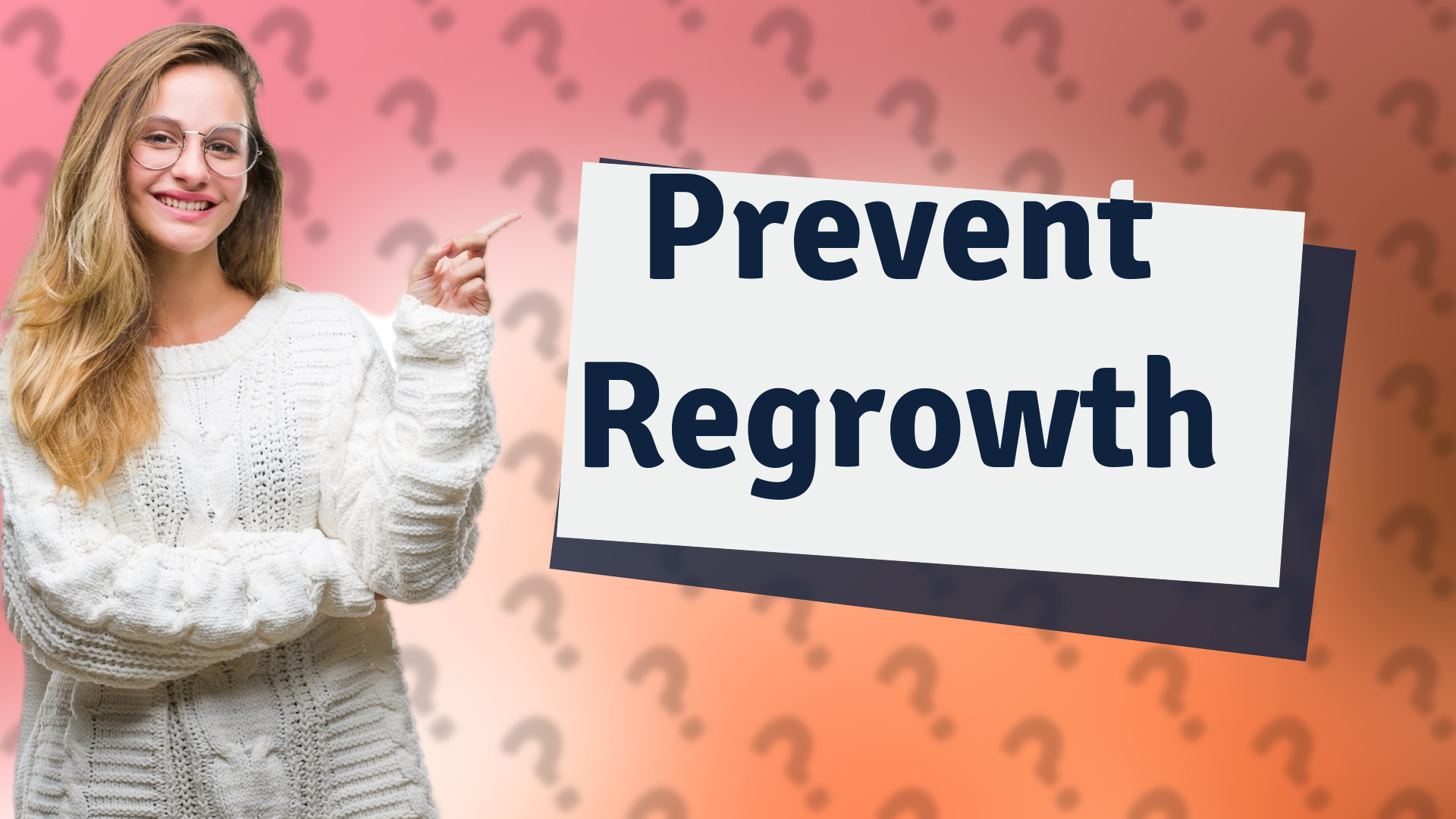 Prevent Regrowth