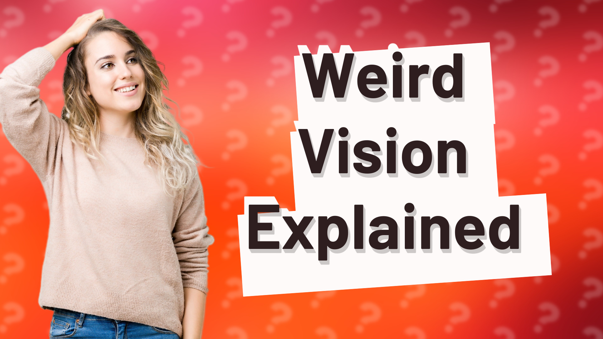 Weird Vision Explained