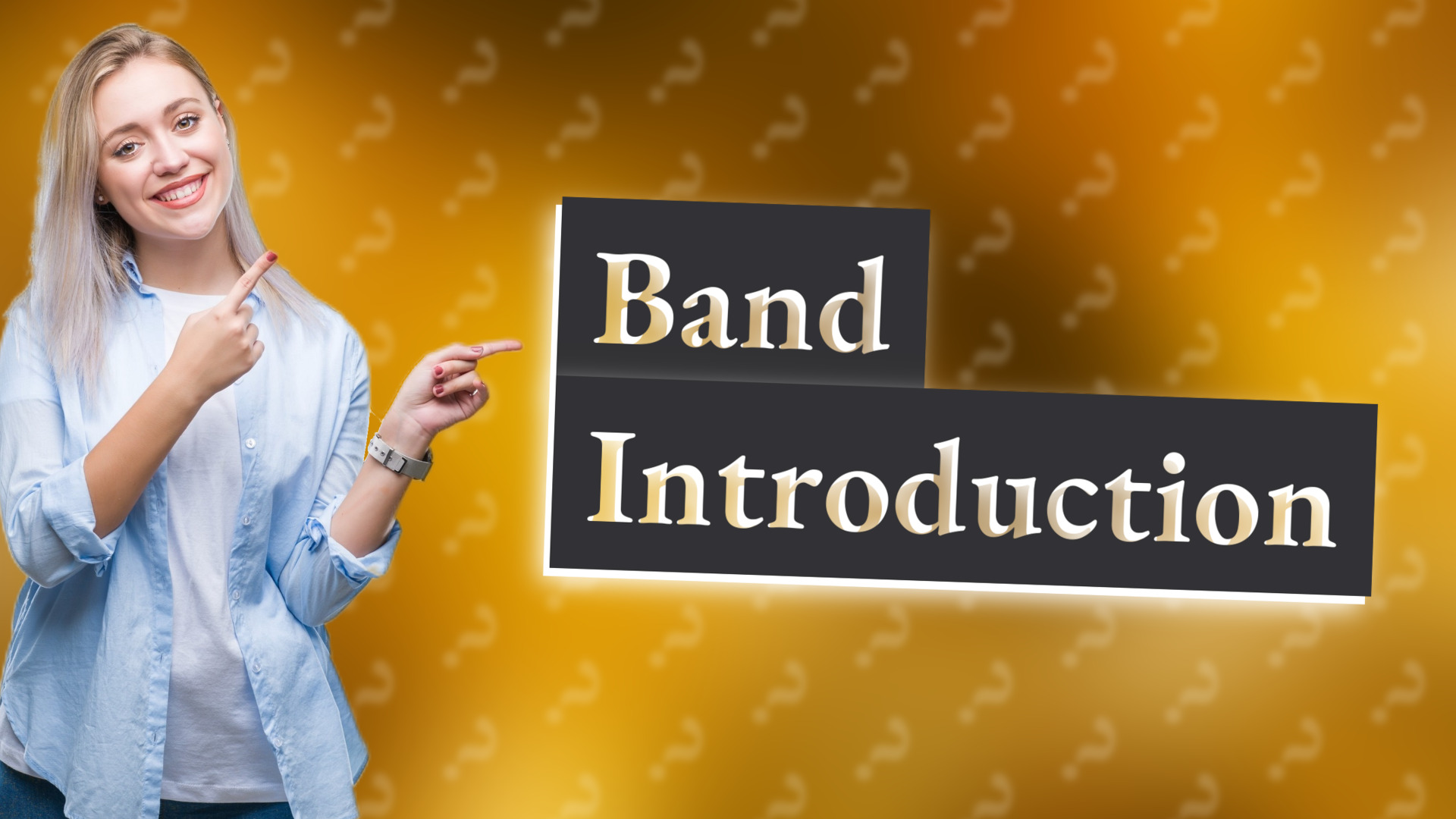 Band Introduction
