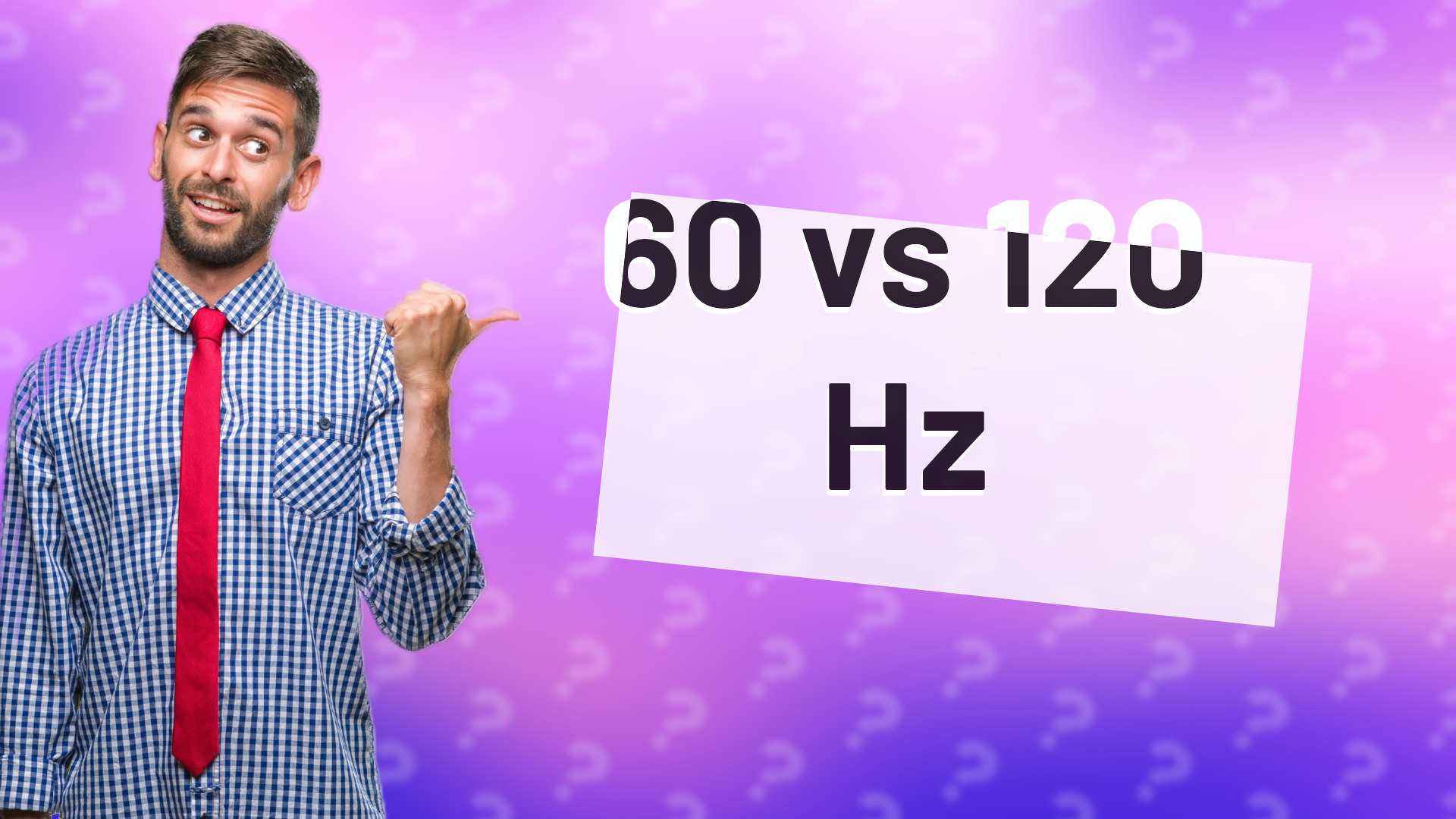 60 vs 120 Hz