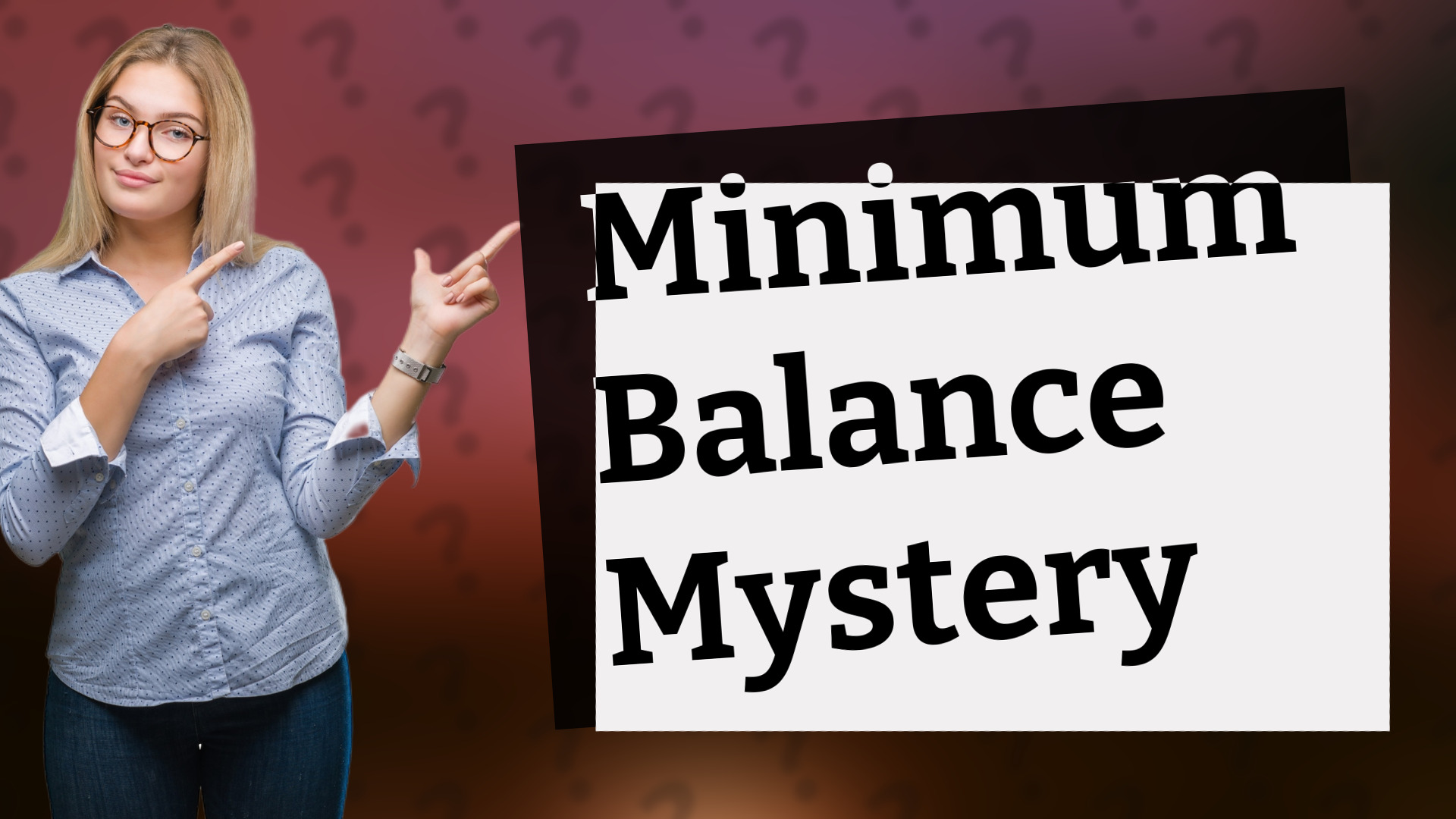Minimum Balance Mystery