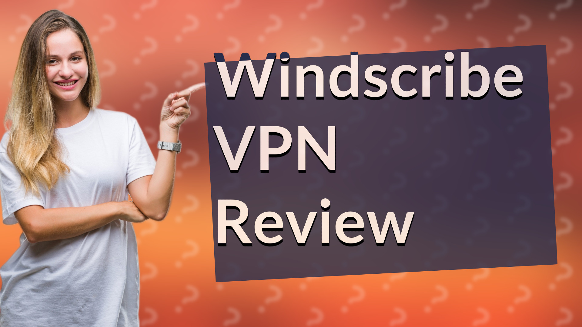 Windscribe VPN Review