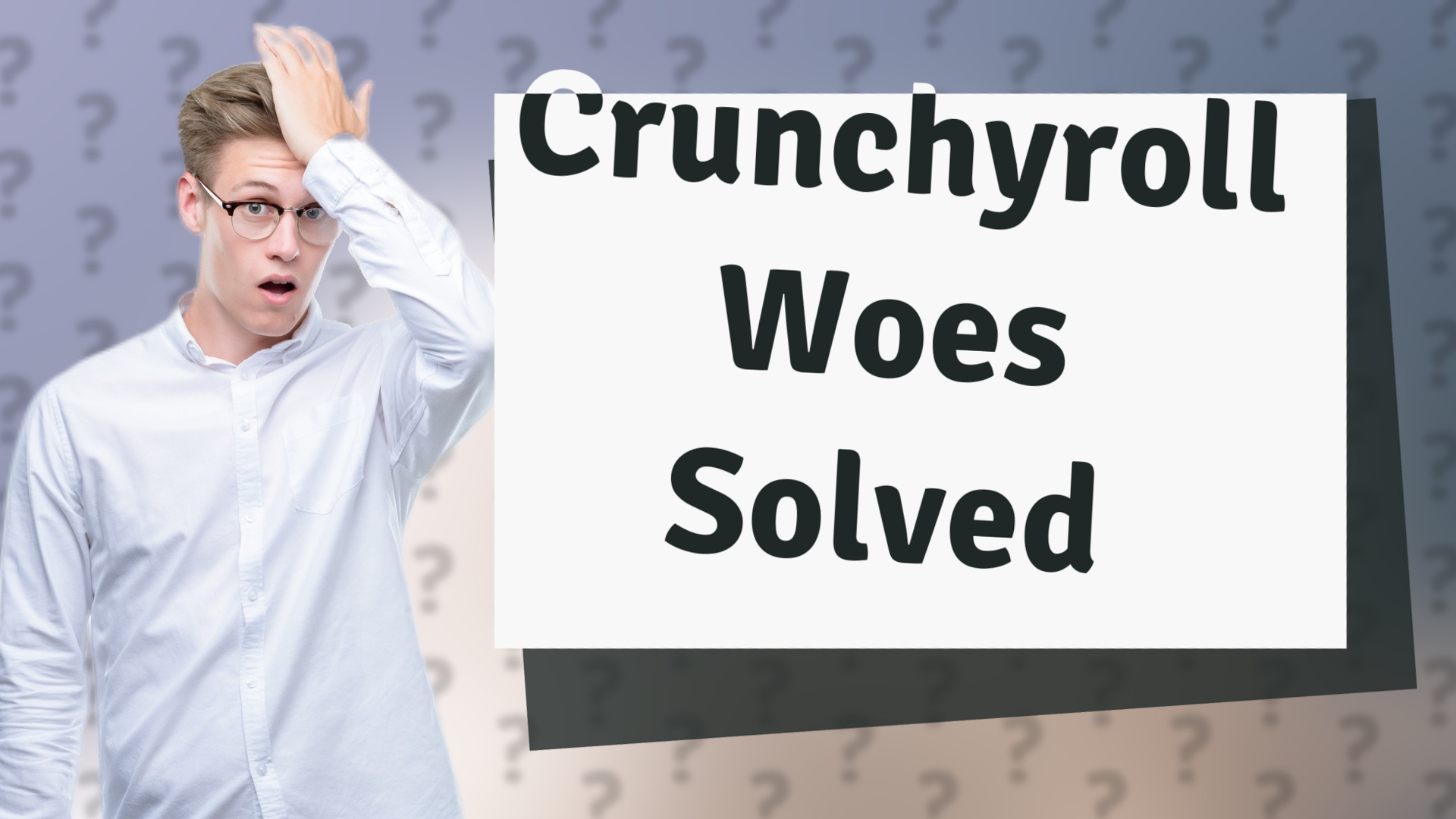Crunchyroll Woes Solved