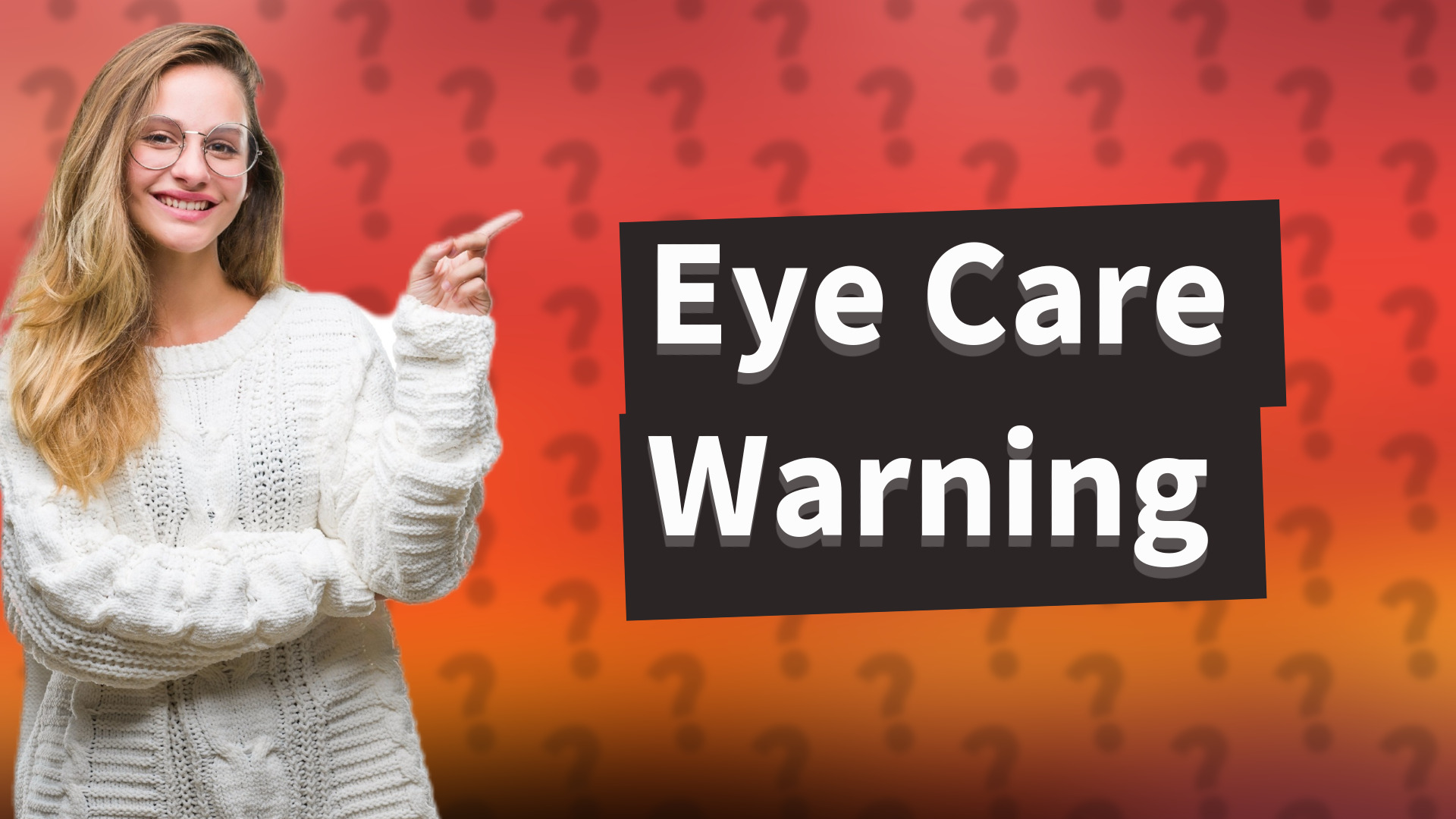 Eye Care Warning