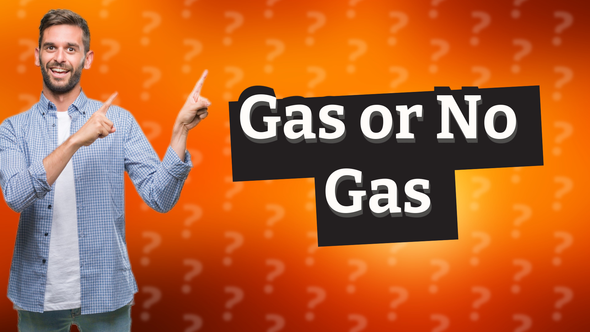 Gas or No Gas