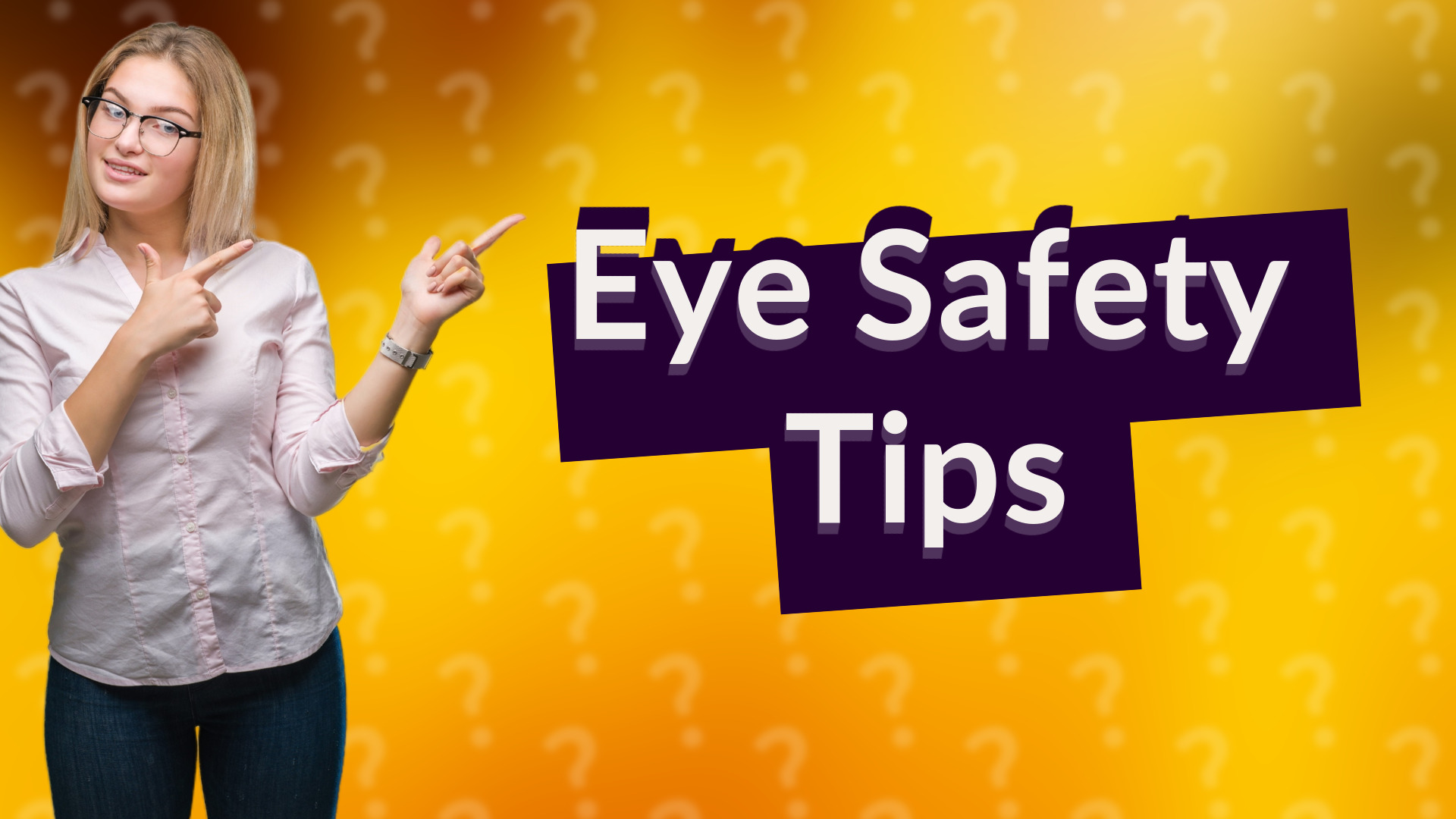 Eye Safety Tips