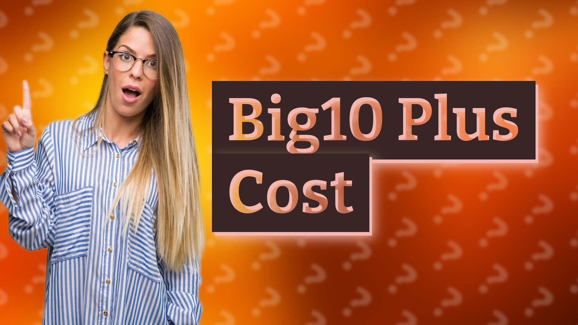 Big10 Plus Cost
