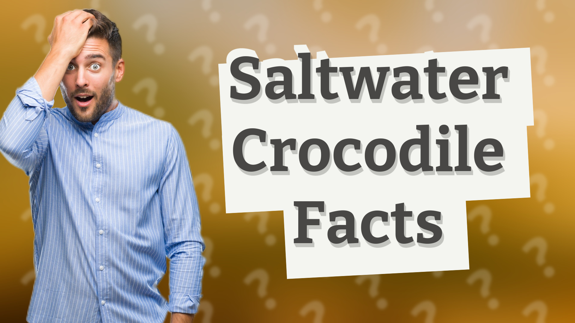 Saltwater Crocodile Facts