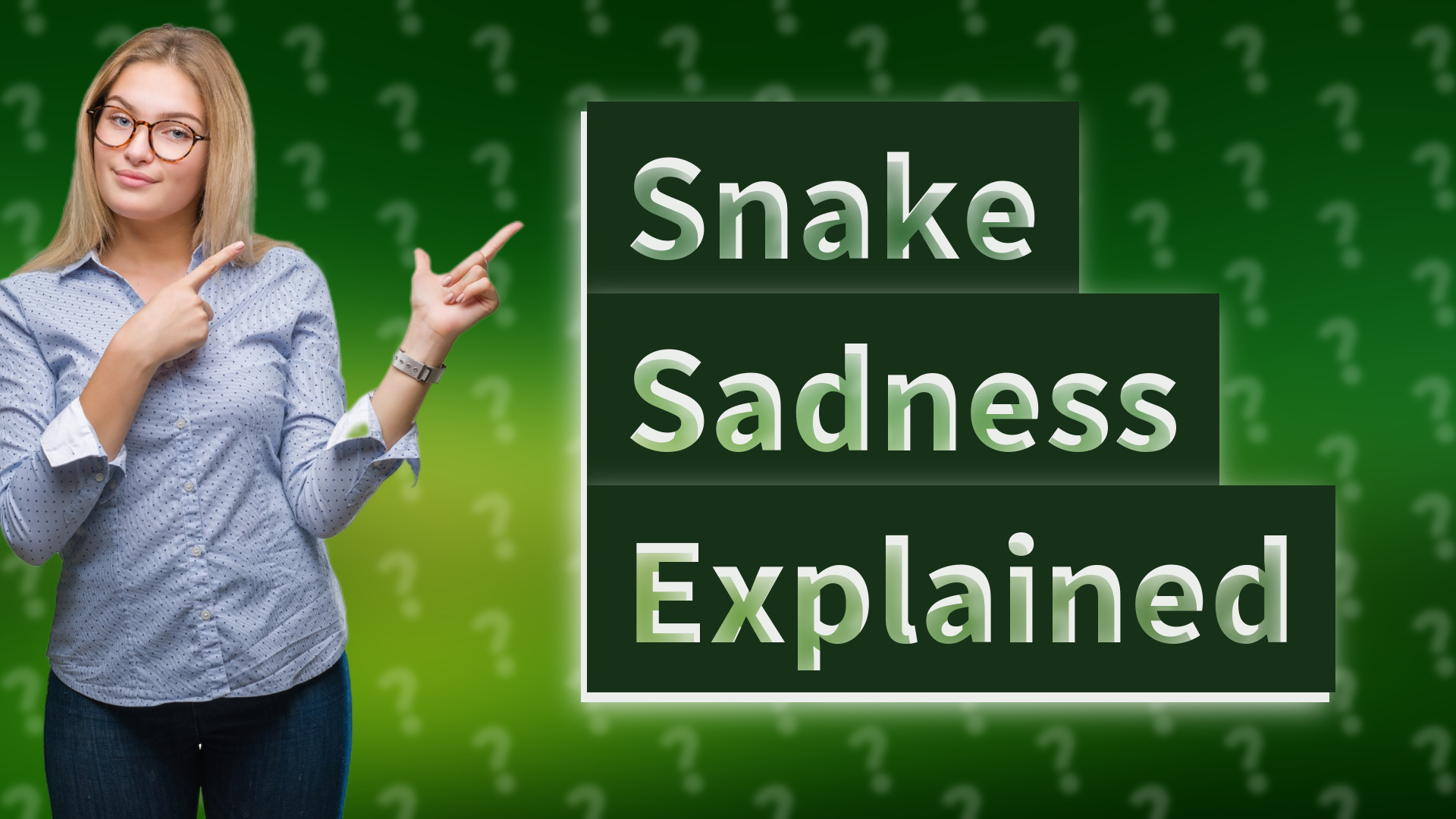 Snake Sadness Explained