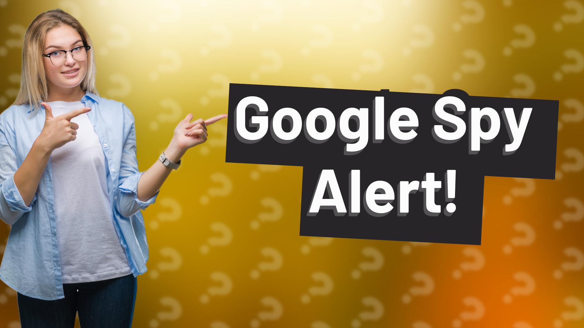 Google Spy Alert!