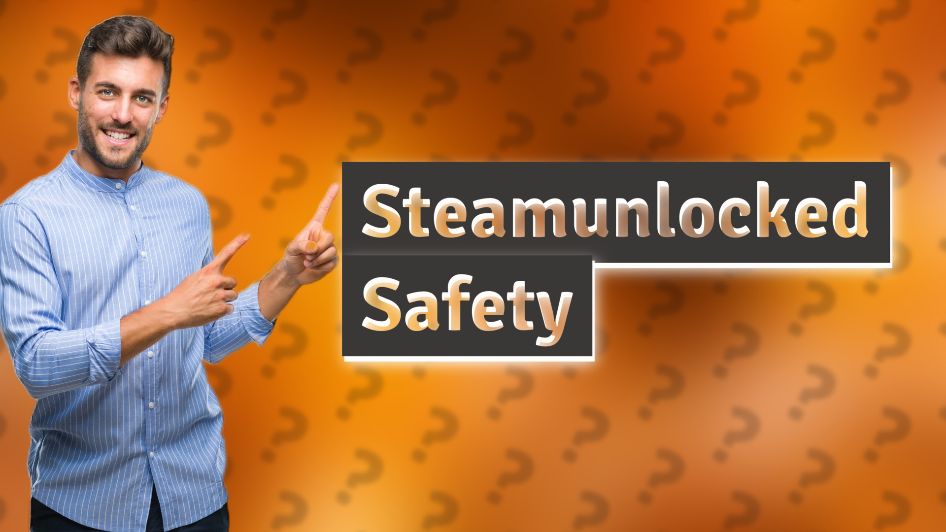 Steamunlocked Safety
