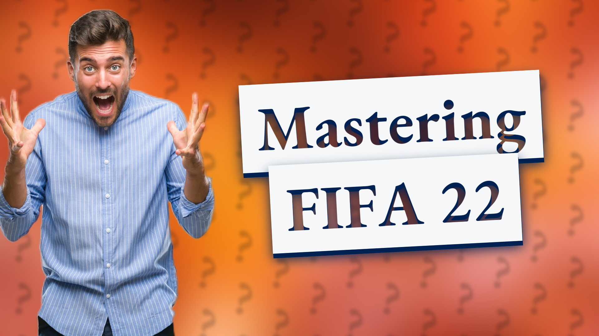 Mastering FIFA 22
