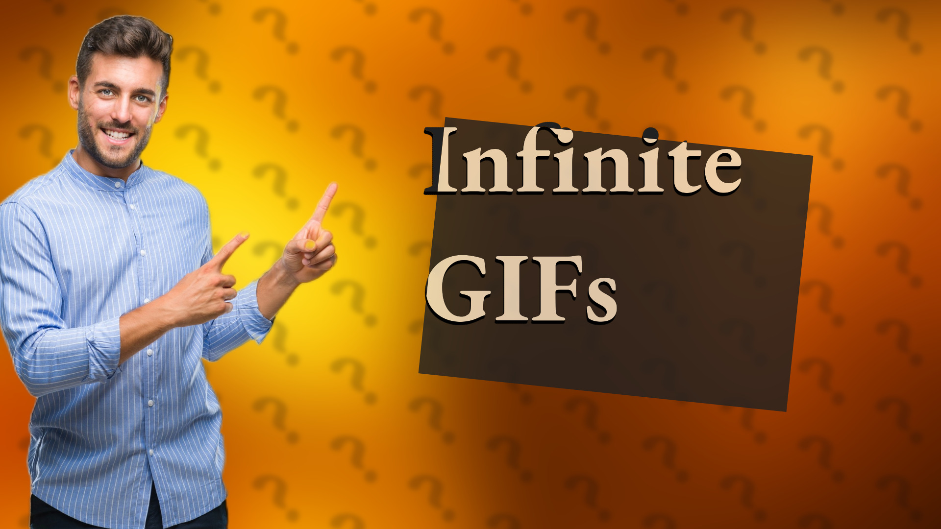 Infinite GIFs