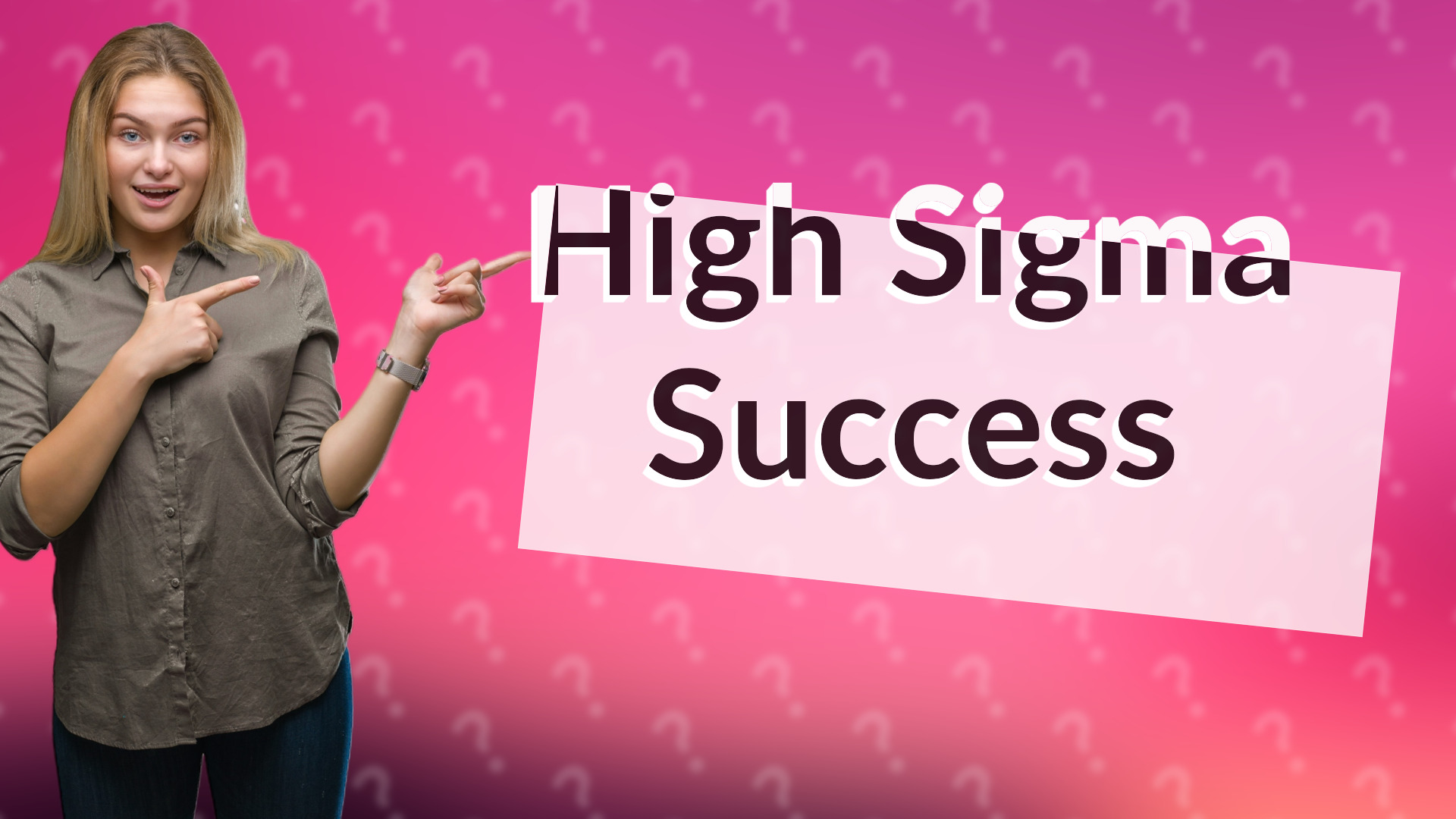 High Sigma Success