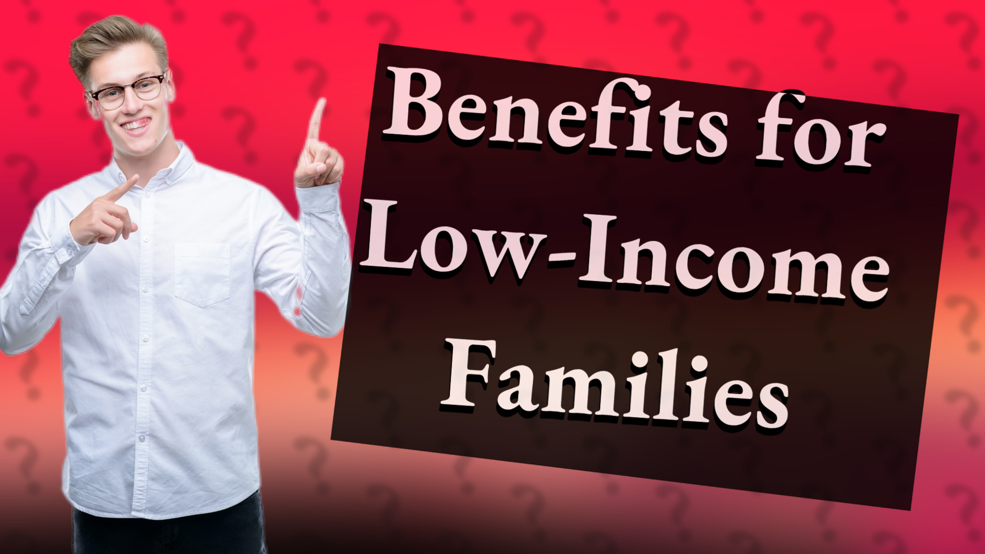 Benefits for Low-Income Families