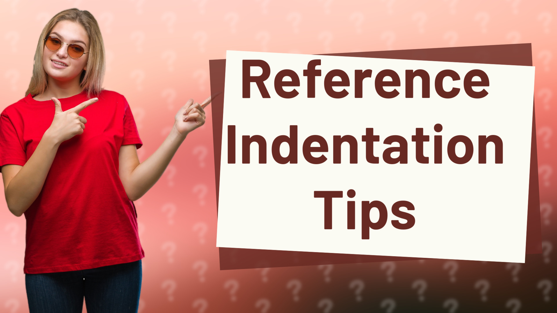 Reference Indentation Tips