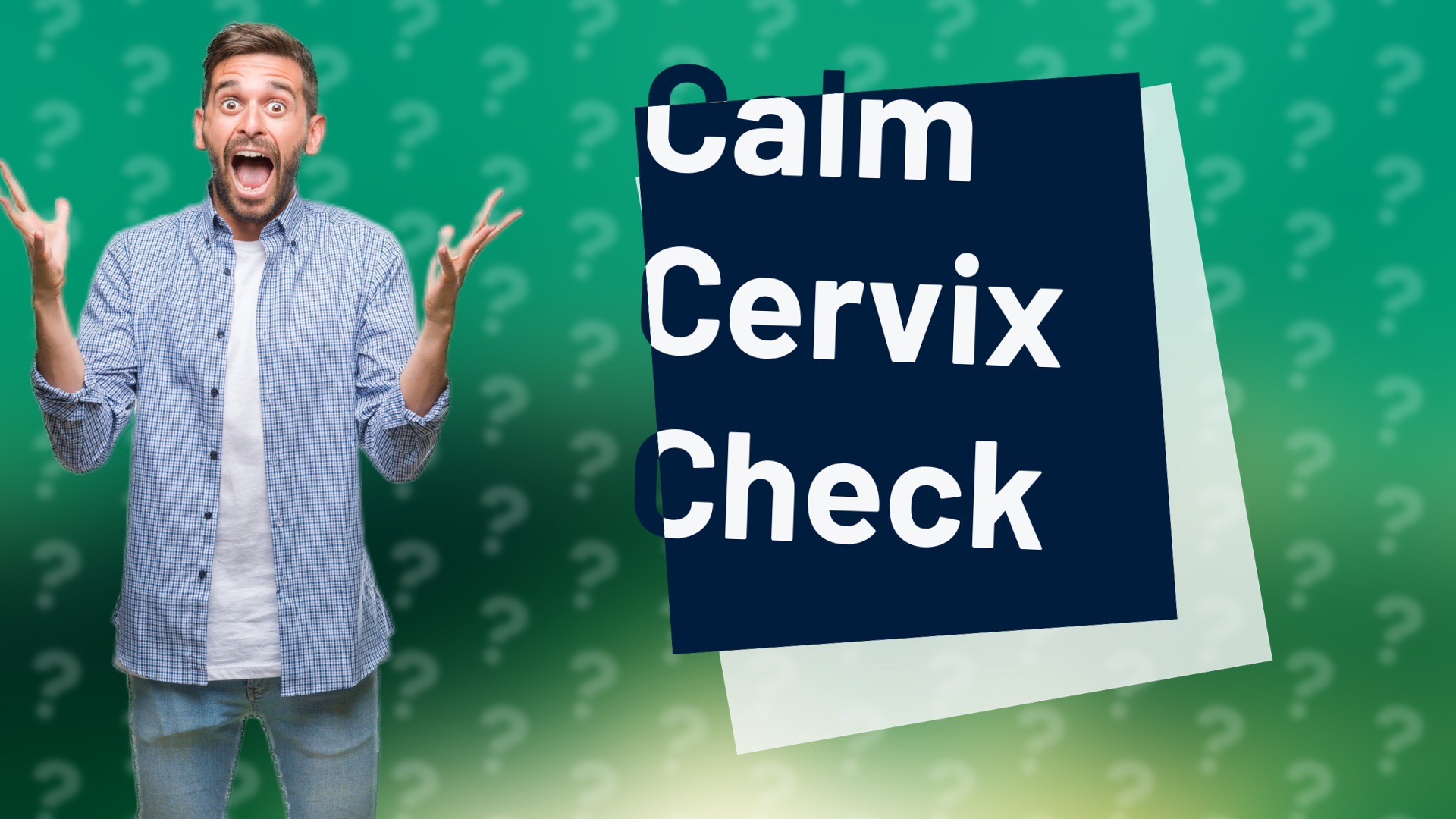 Calm Cervix Check