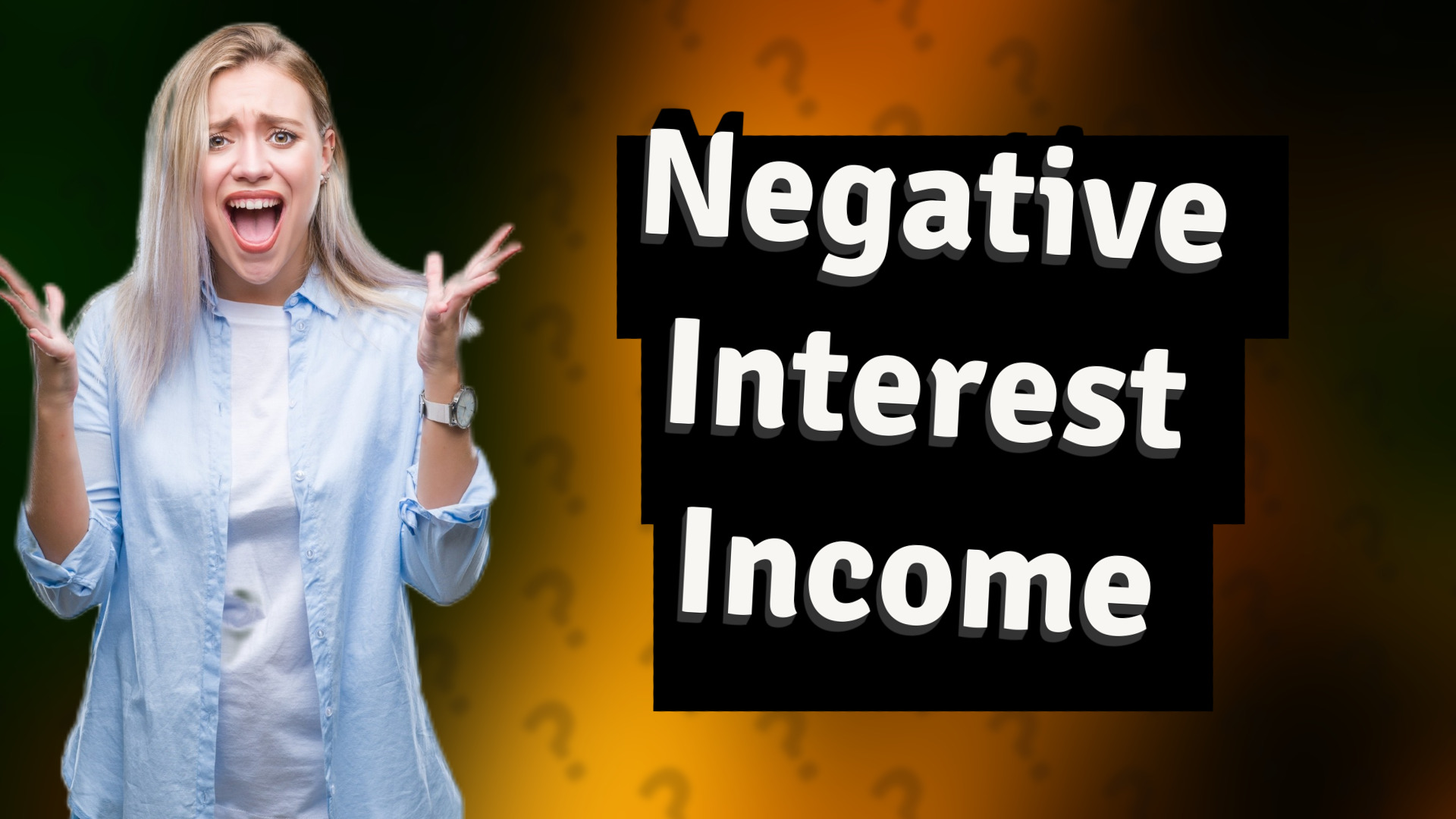 Negative Interest Income