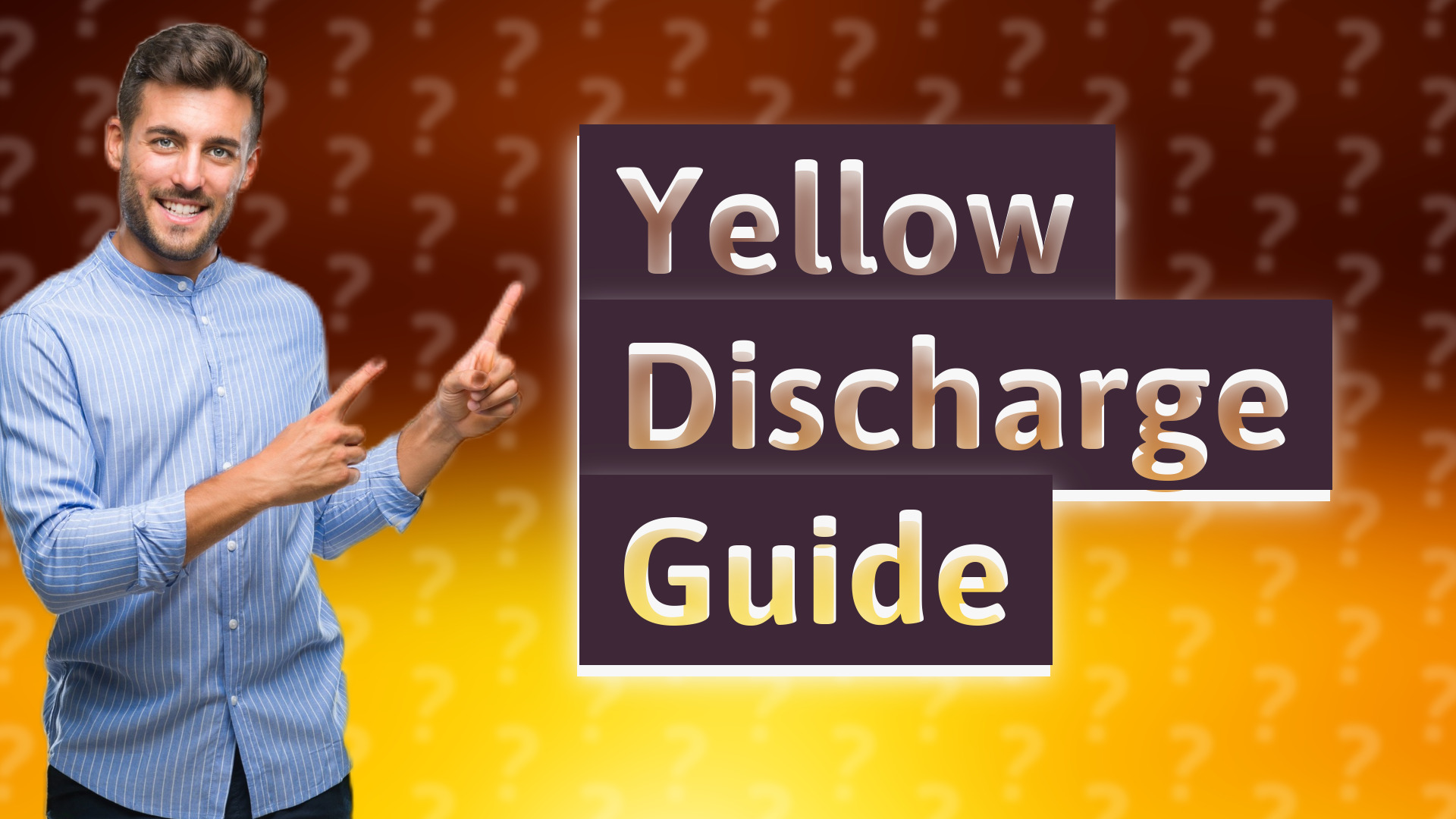 Yellow Discharge Guide