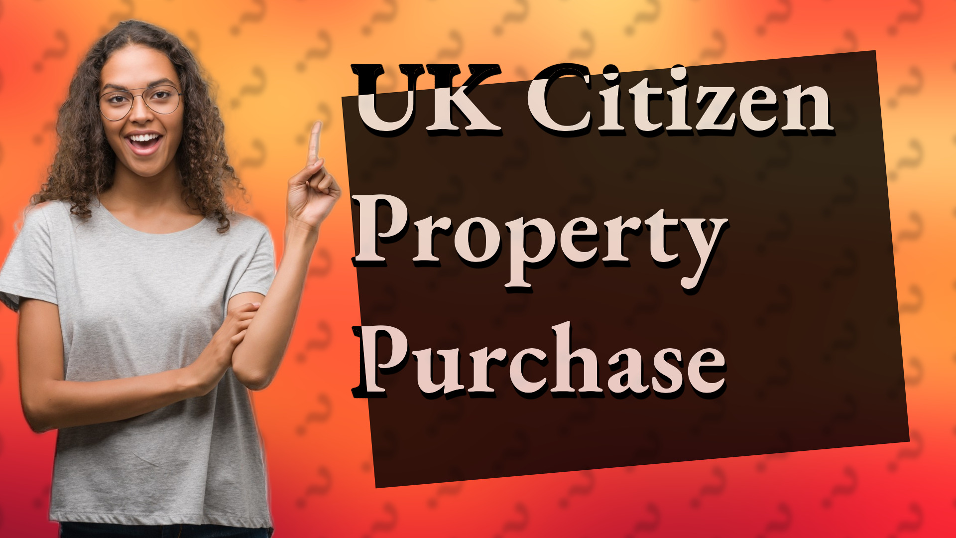 UK Citizen Property Purchase
