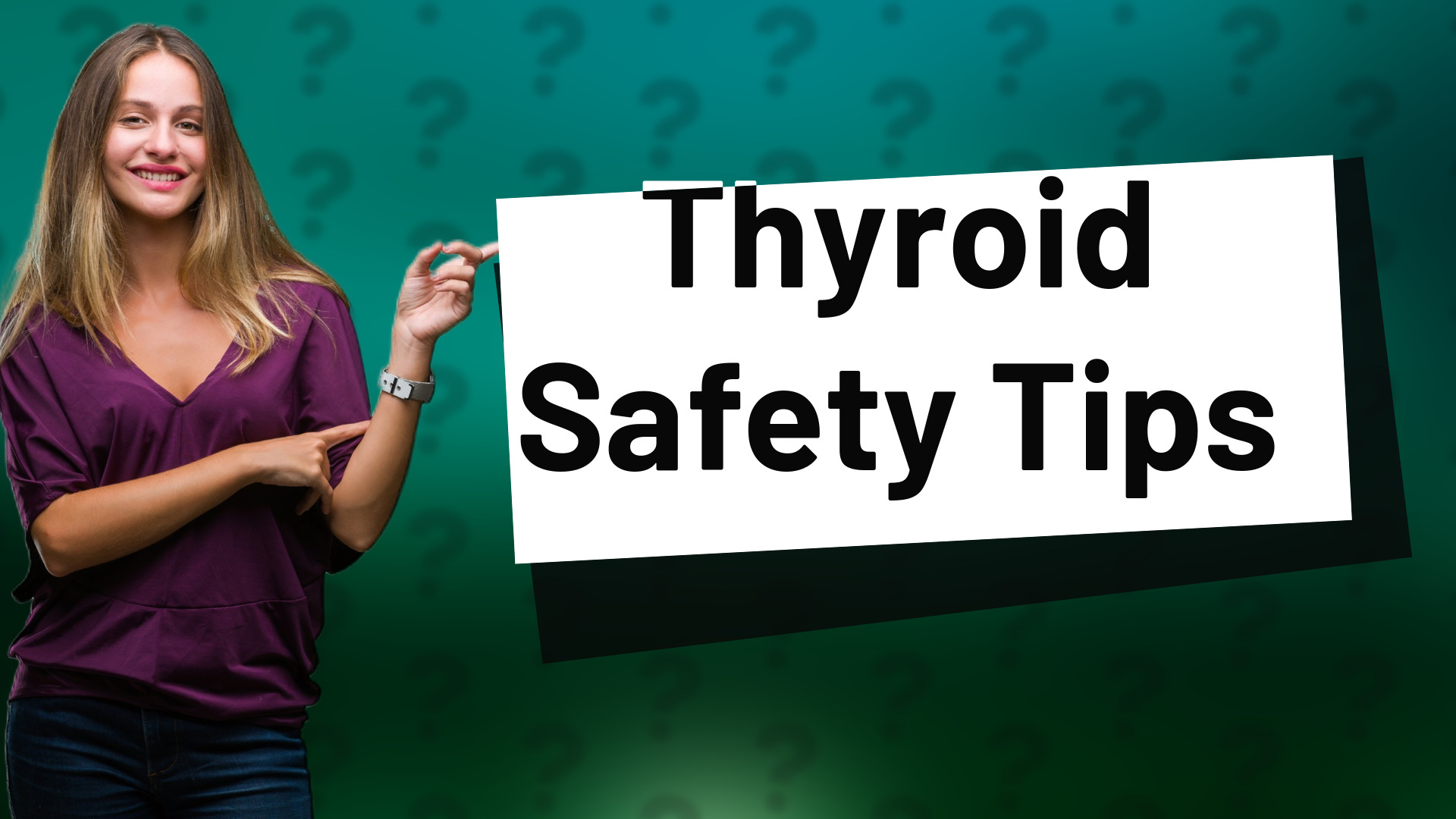 Thyroid Safety Tips