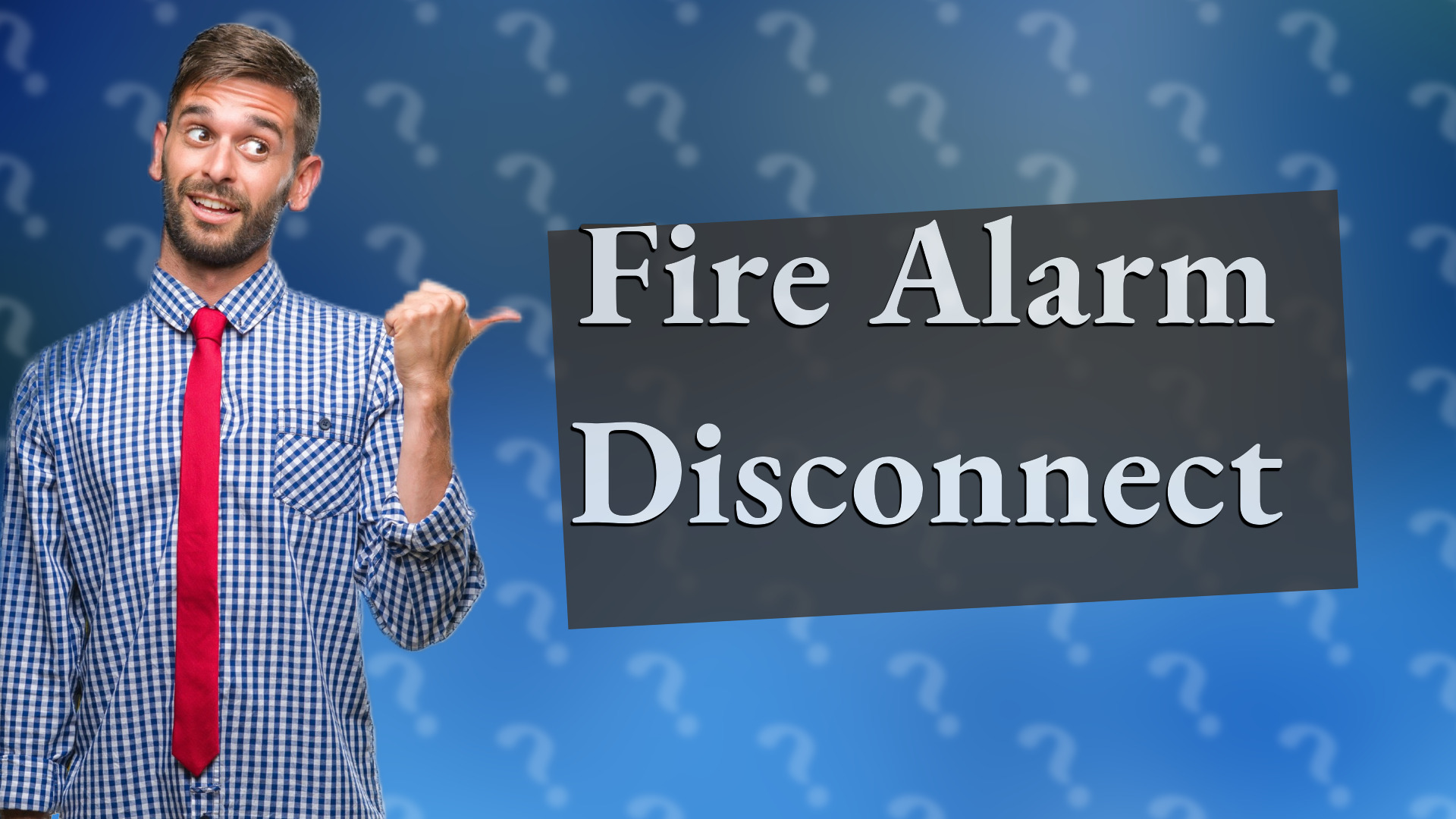 Fire Alarm Disconnect