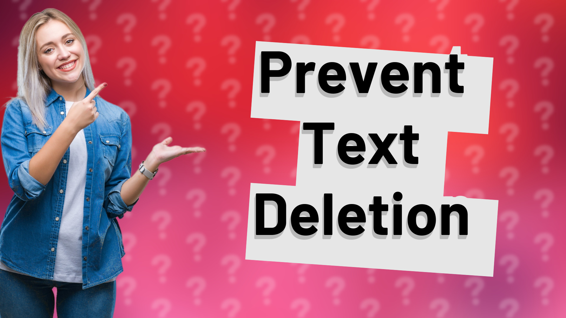 Prevent Text Deletion