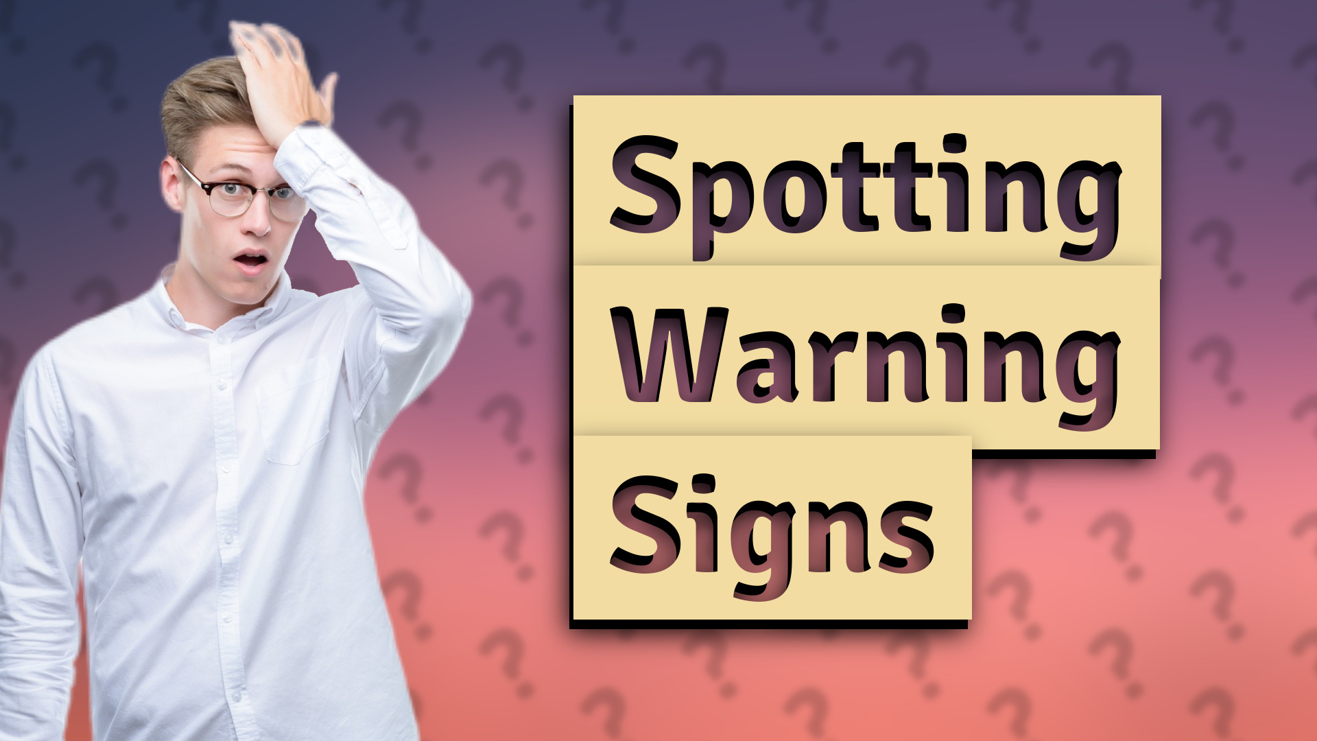 Spotting Warning Signs