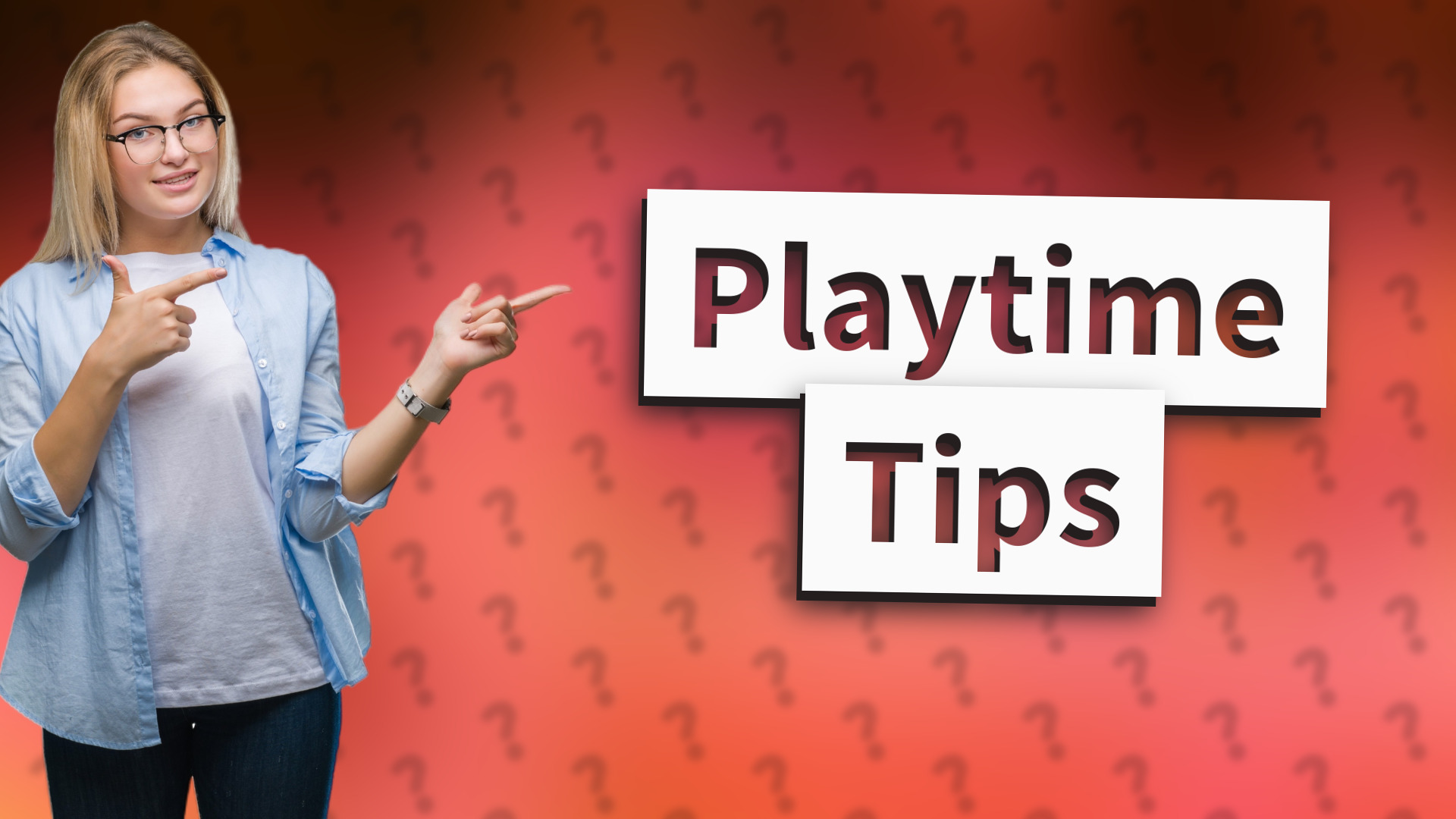 Playtime Tips