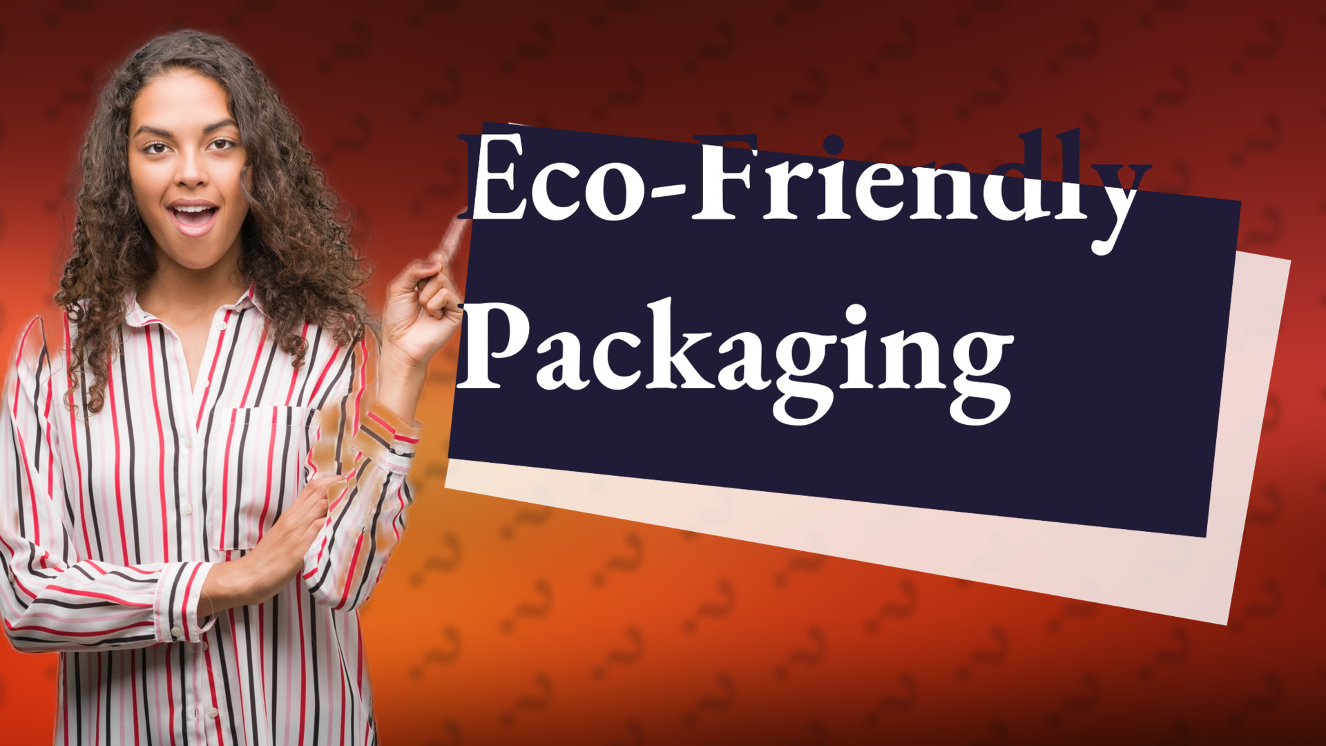 Eco-Friendly Packaging