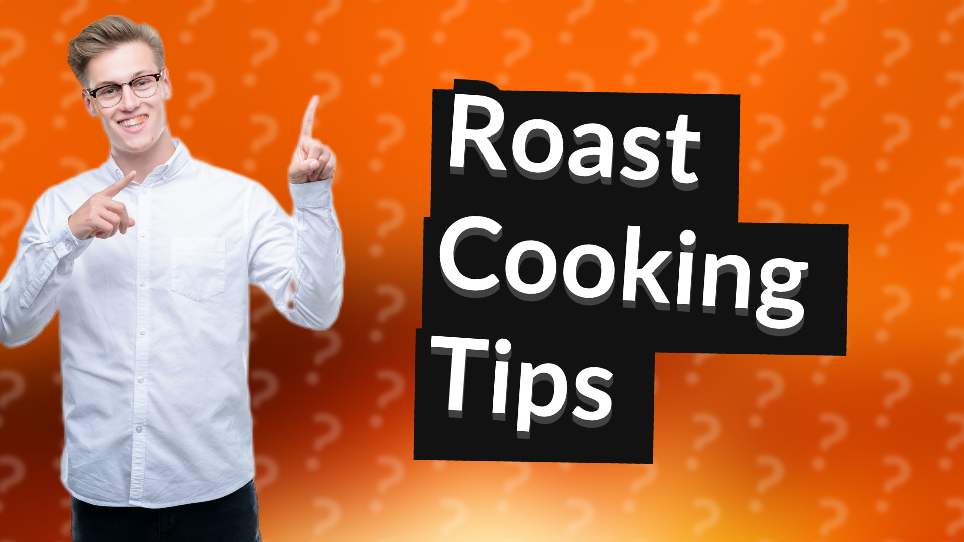 Roast Cooking Tips