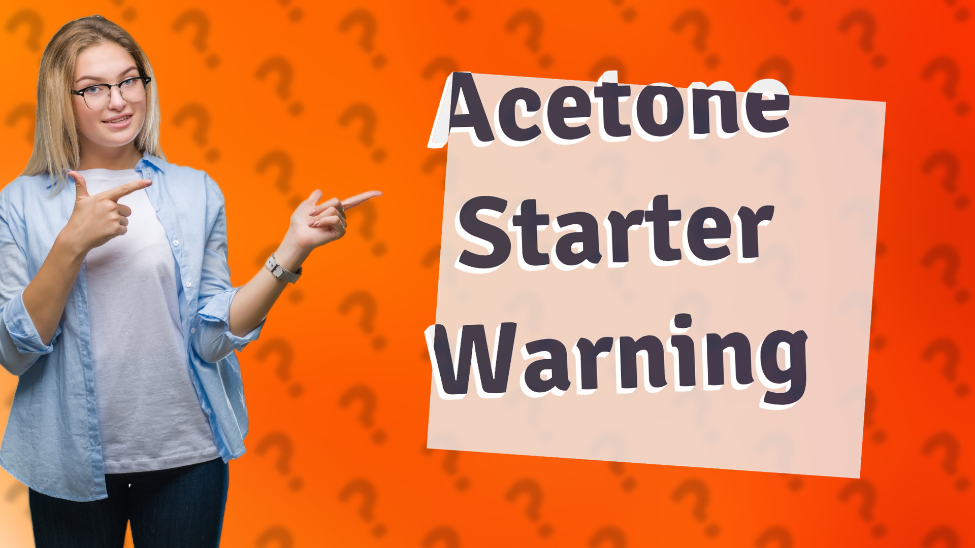Acetone Starter Warning