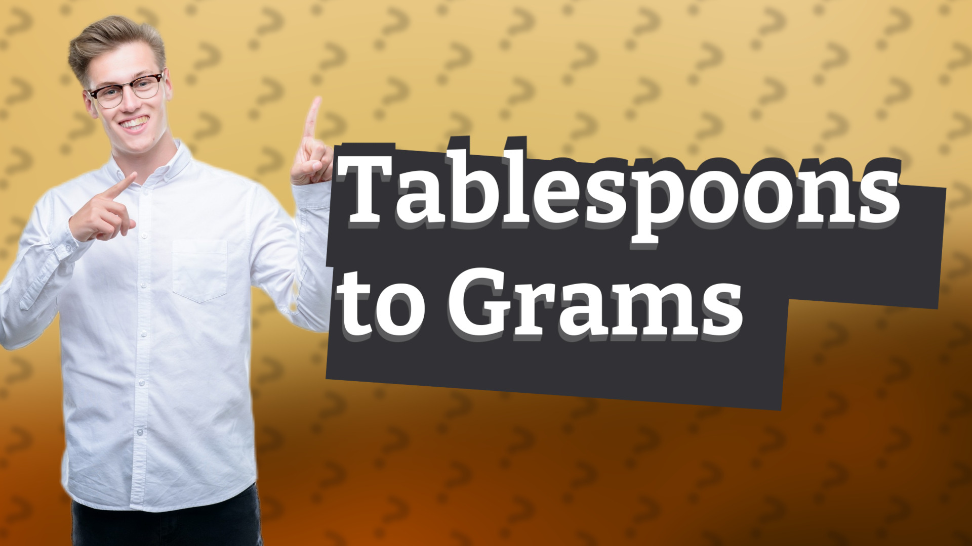 Tablespoons to Grams