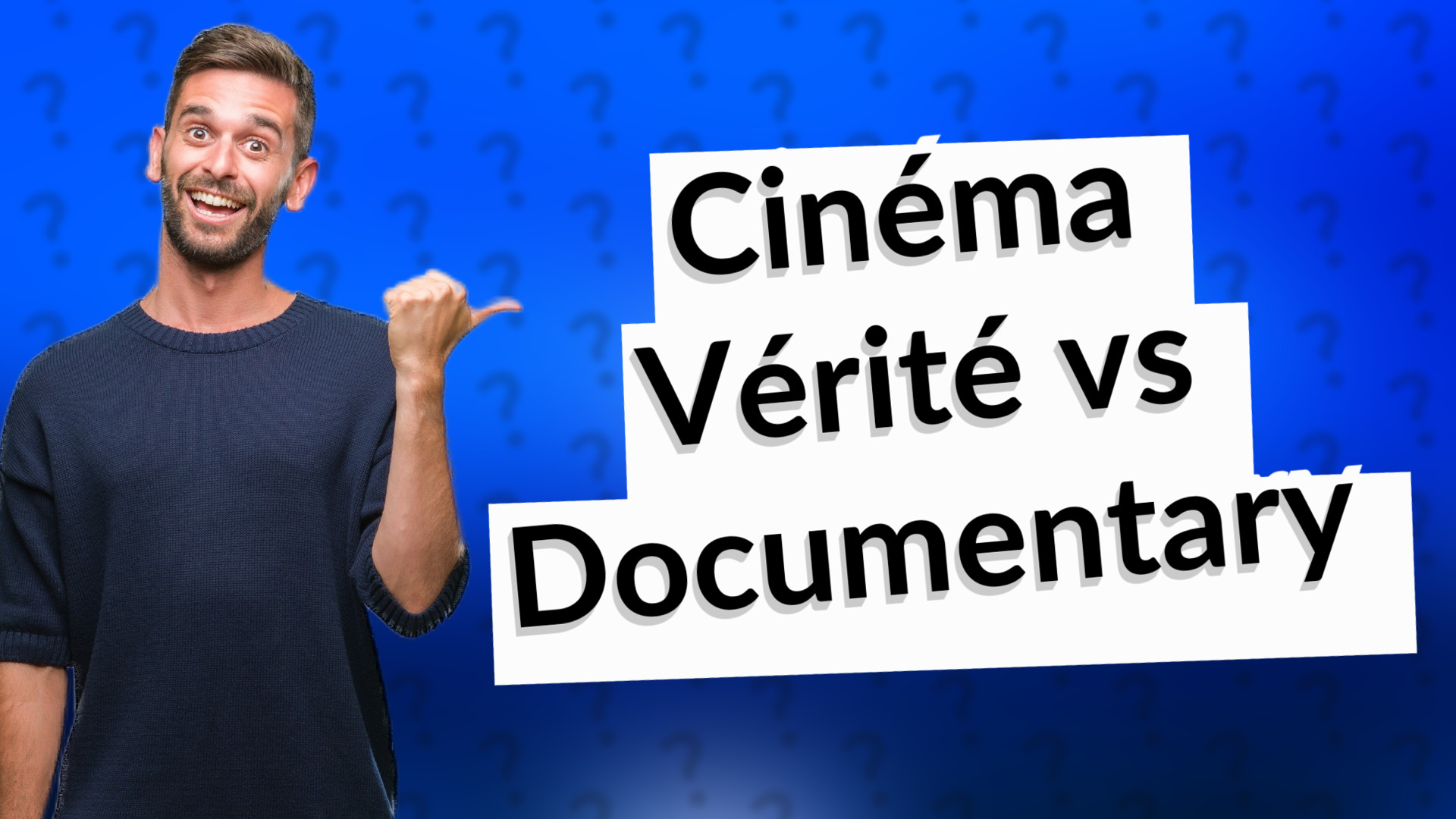 Cinéma Vérité vs Documentary