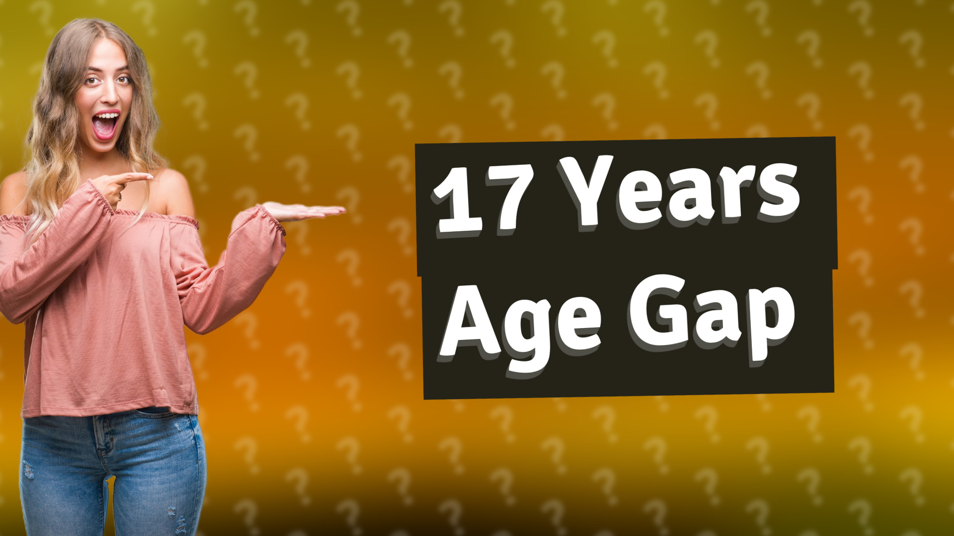 17 Years Age Gap