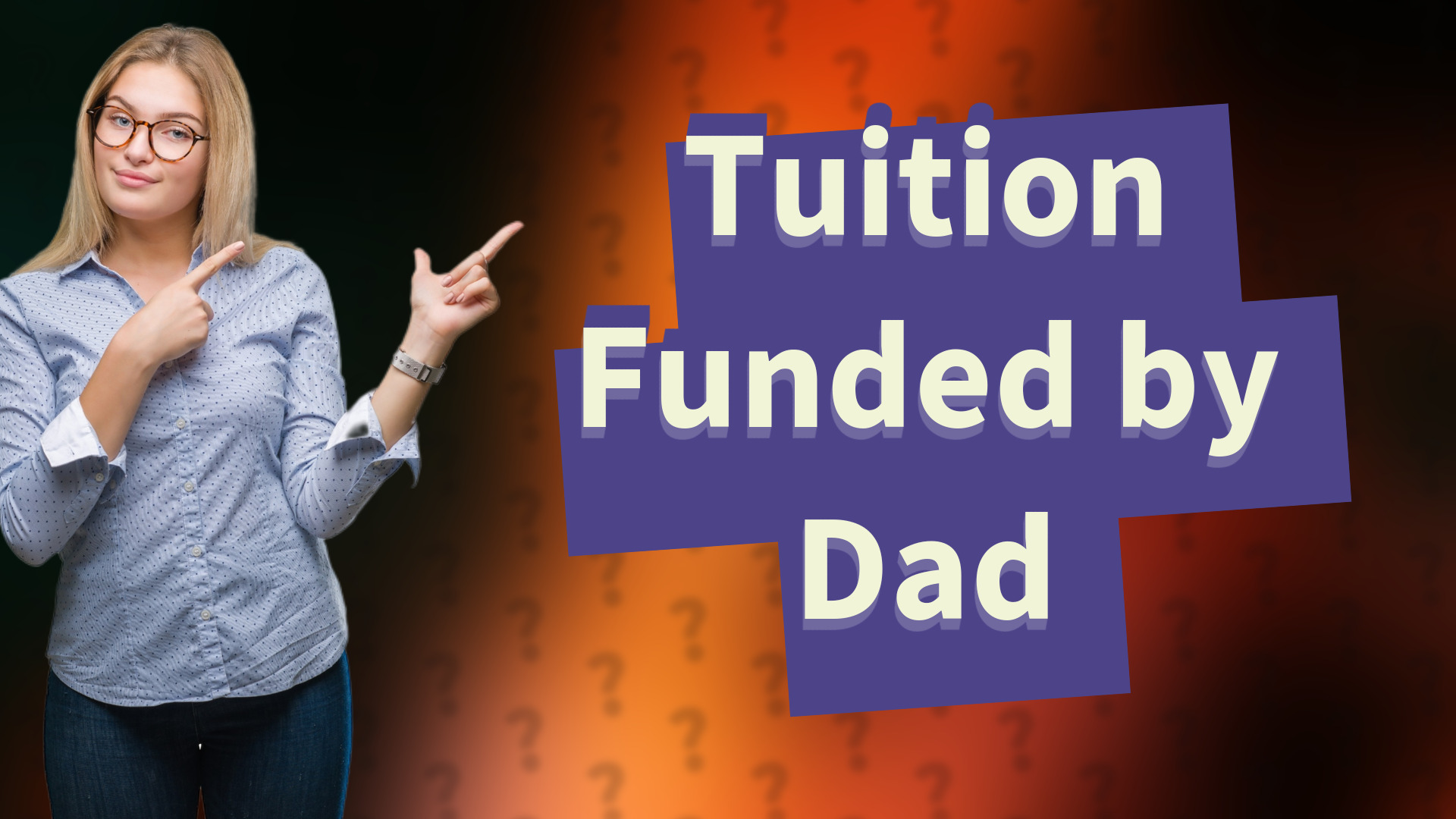 Tuition Funded by Dad