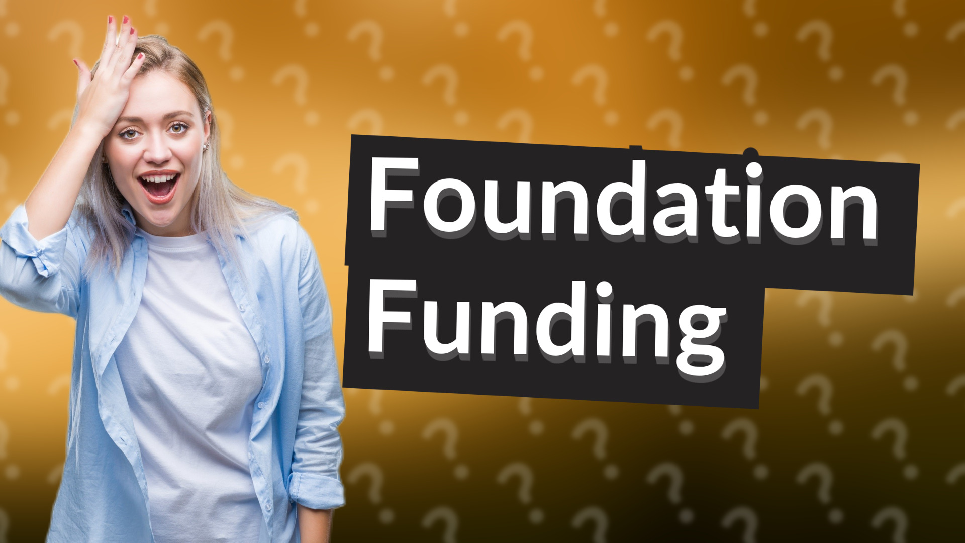 Foundation Funding