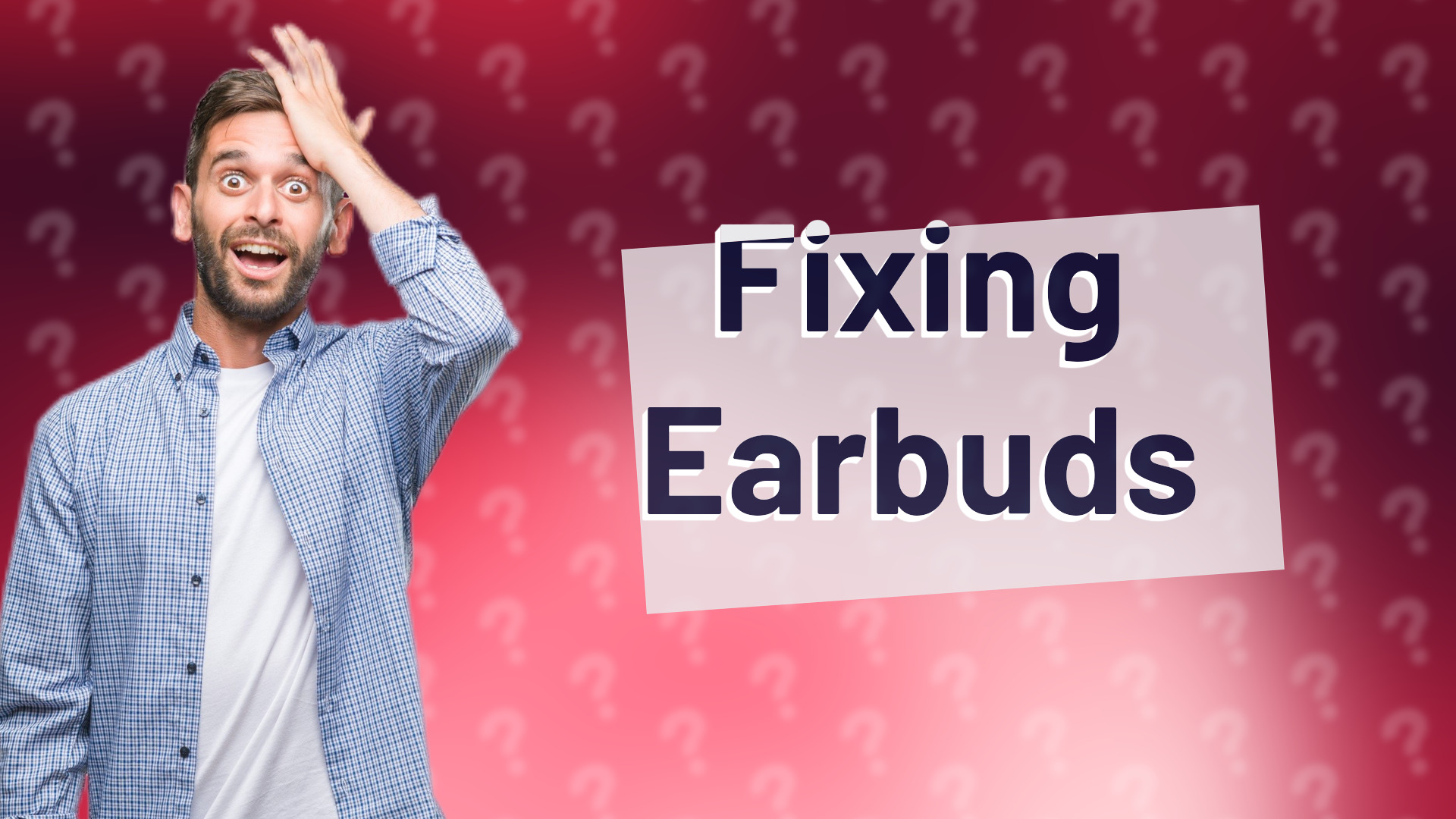 Fixing Earbuds