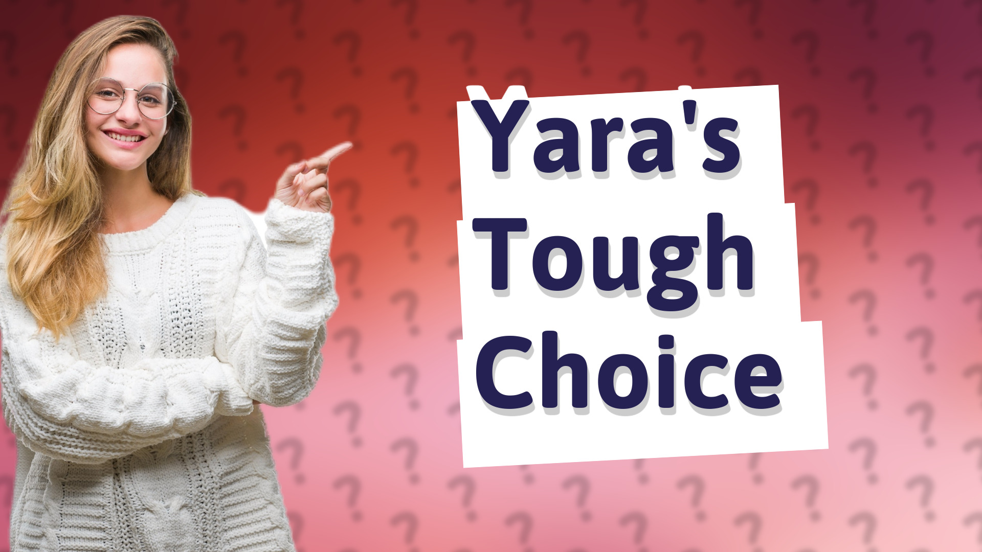 Yara's Tough Choice