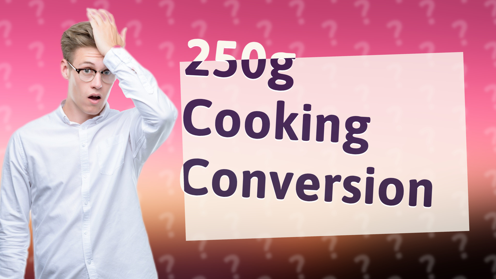 250g Cooking Conversion
