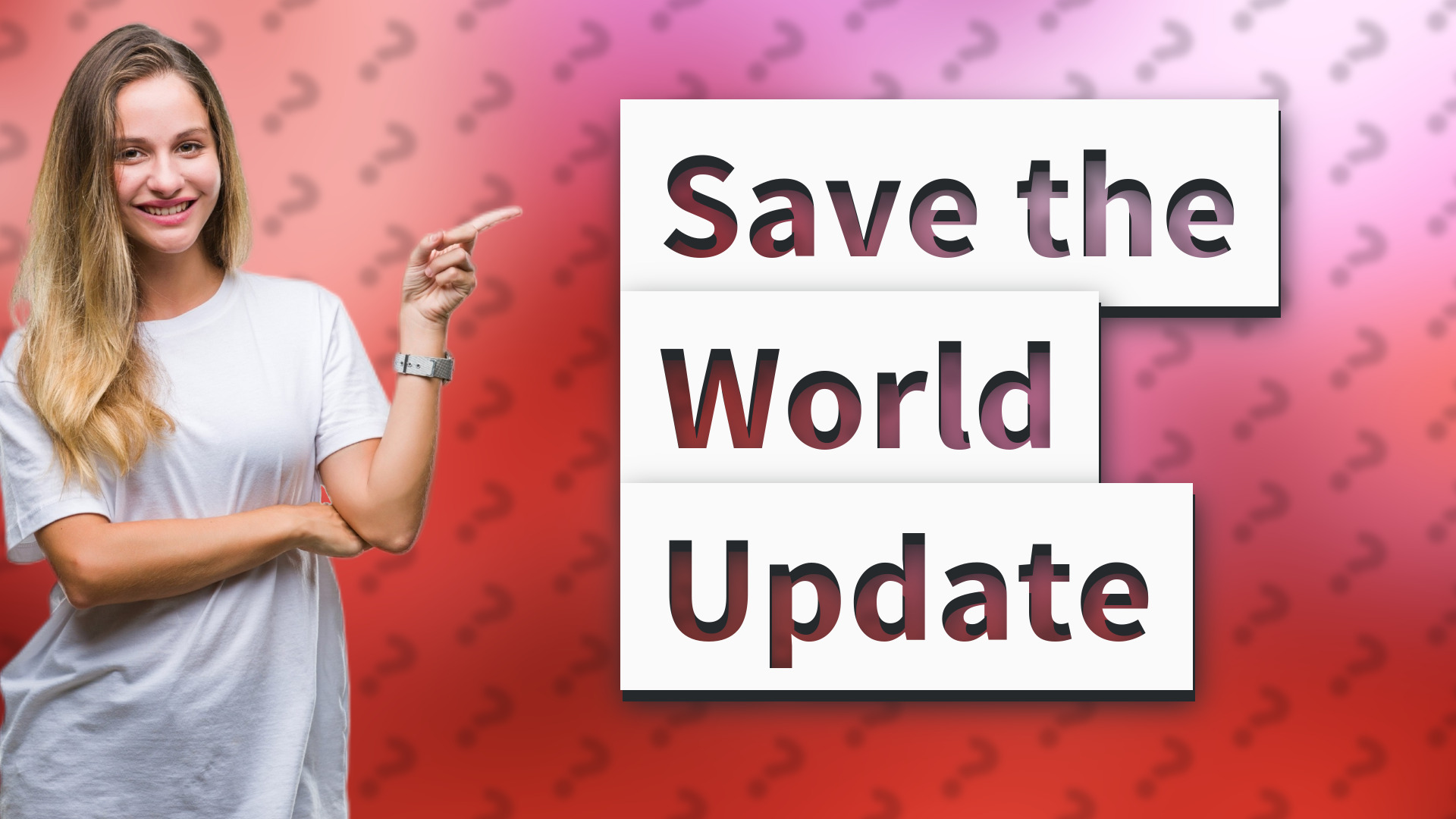 Save the World Update