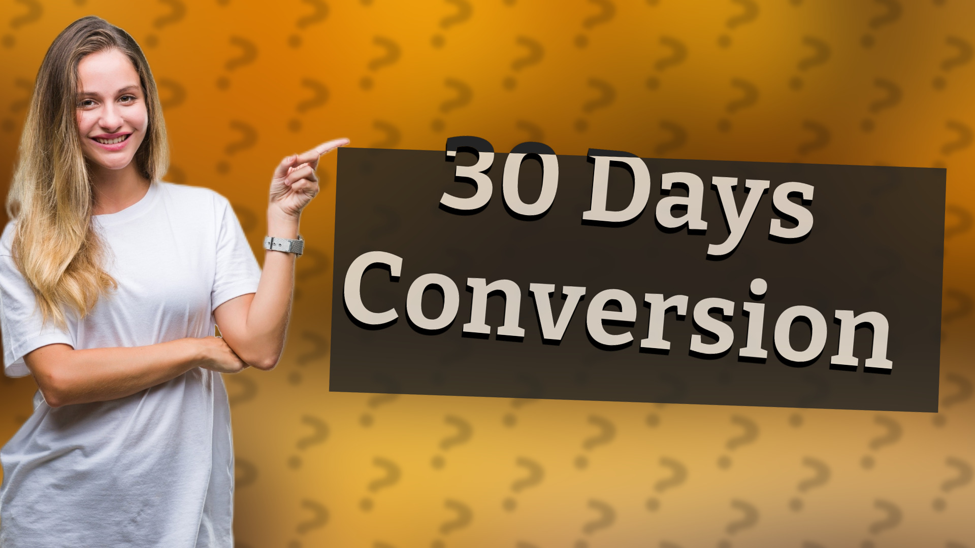30 Days Conversion