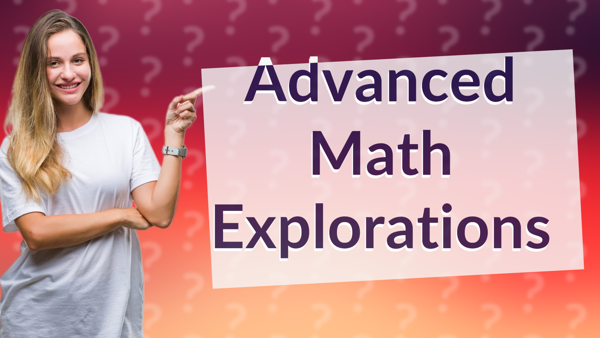 Advanced Math Explorations